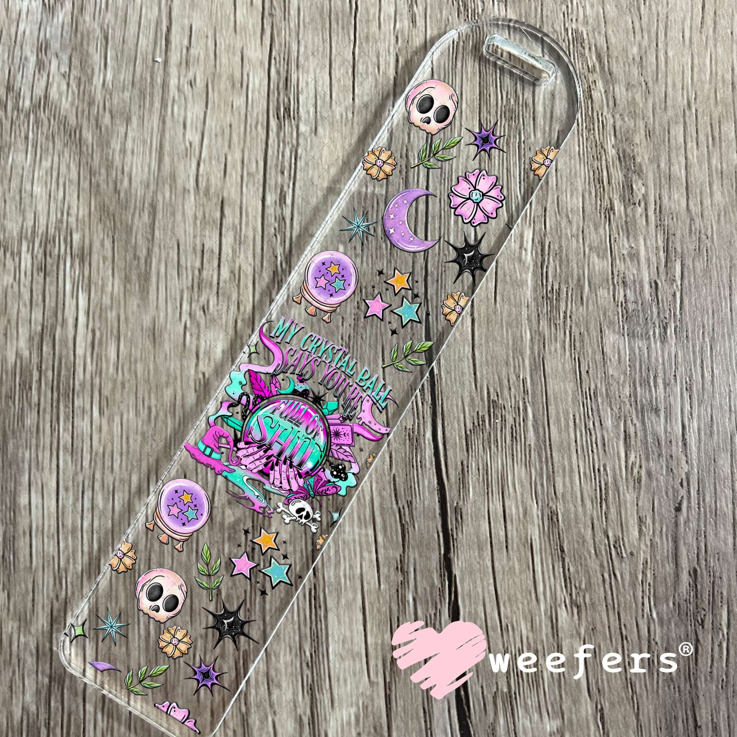 My Crystal Ball Says You are Full of Sh$t UV DTF Cup Wrap - Weefers Exclusive Bookmark Weefers