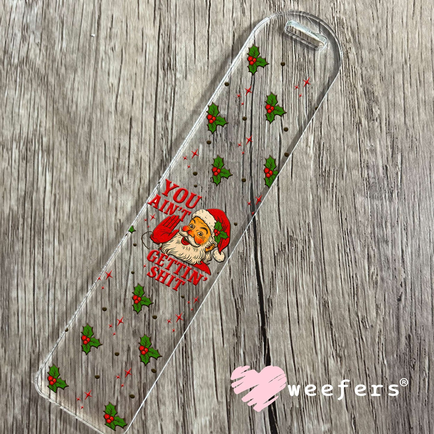 You Ain't Gettin' Shit Christmas UV DTF Cup Wrap - Weefers Exclusive Bookmark Weefers