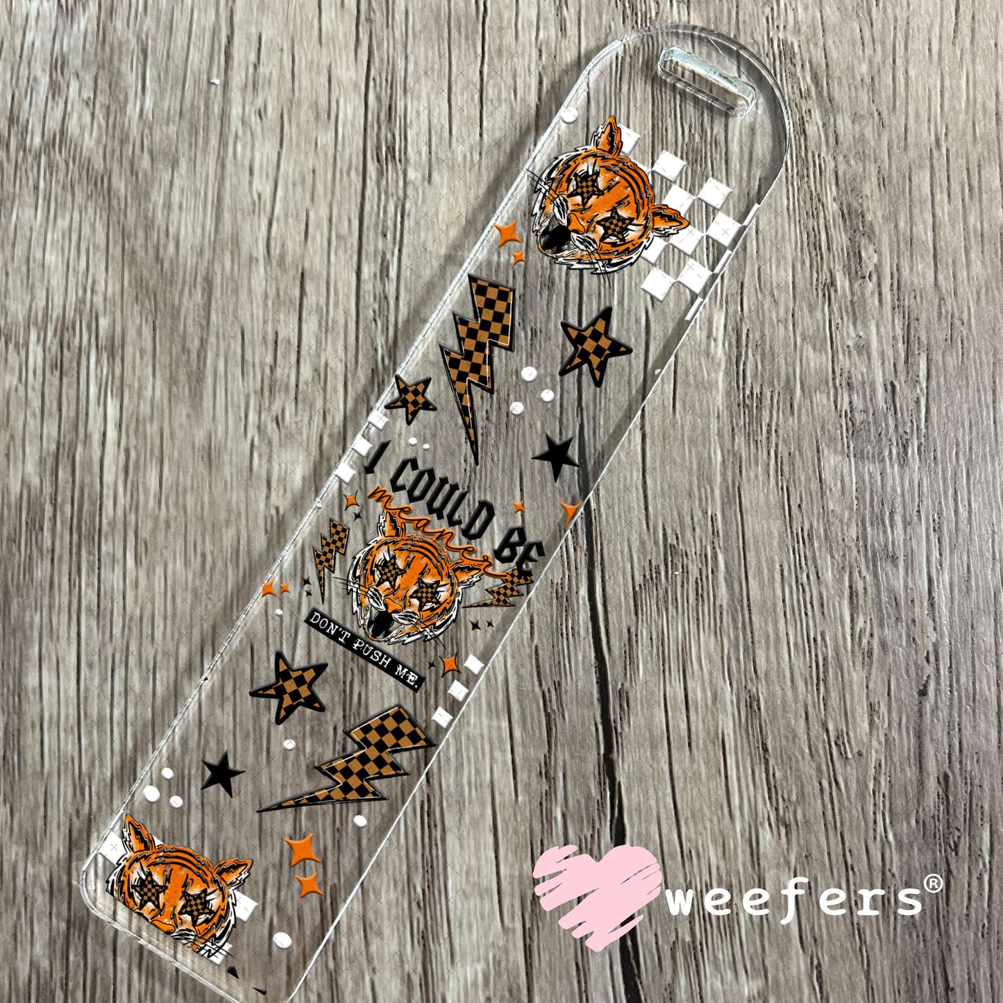 I could be Meaner Tiger UV DTF Cup Wrap Bookmark Weefers