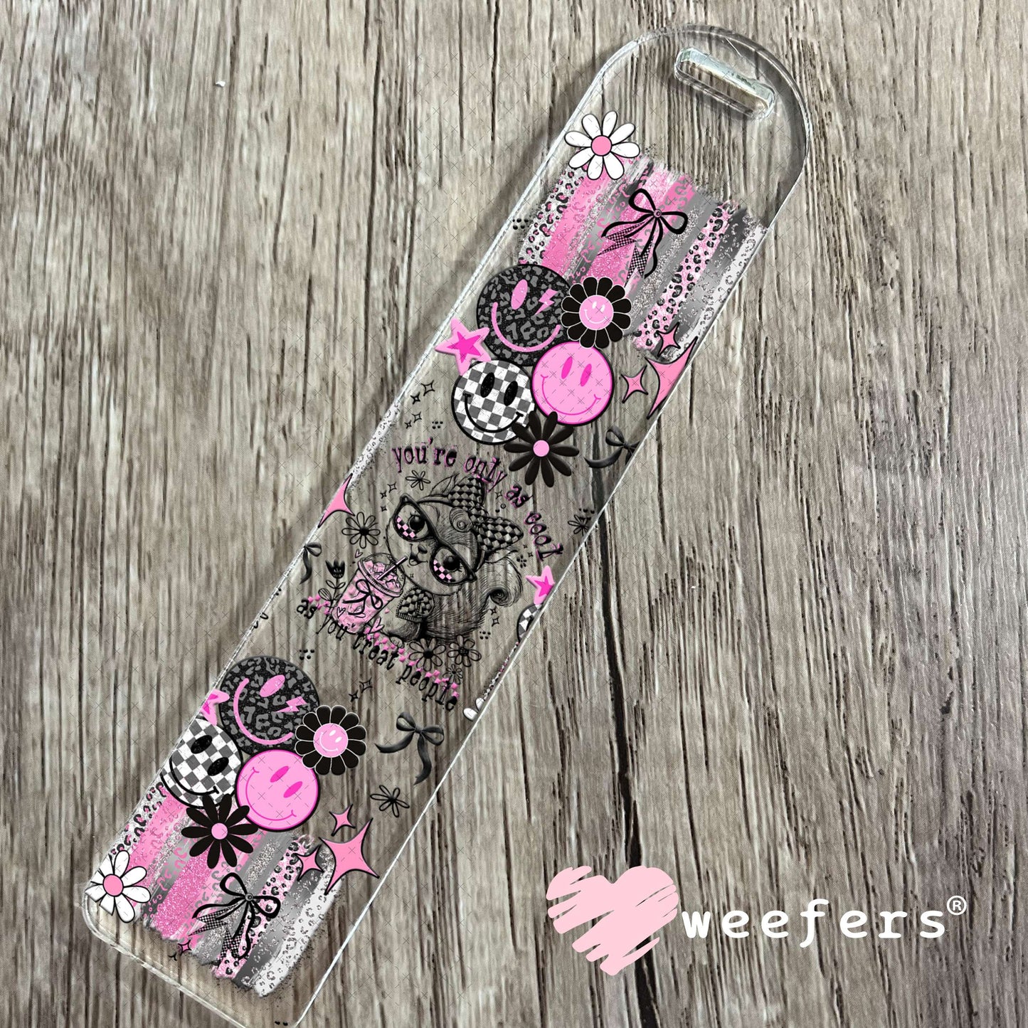 You're Only as Cool as You Treat People UV DTF Cup Wrap - Weefers Exclusive Bookmark Weefers
