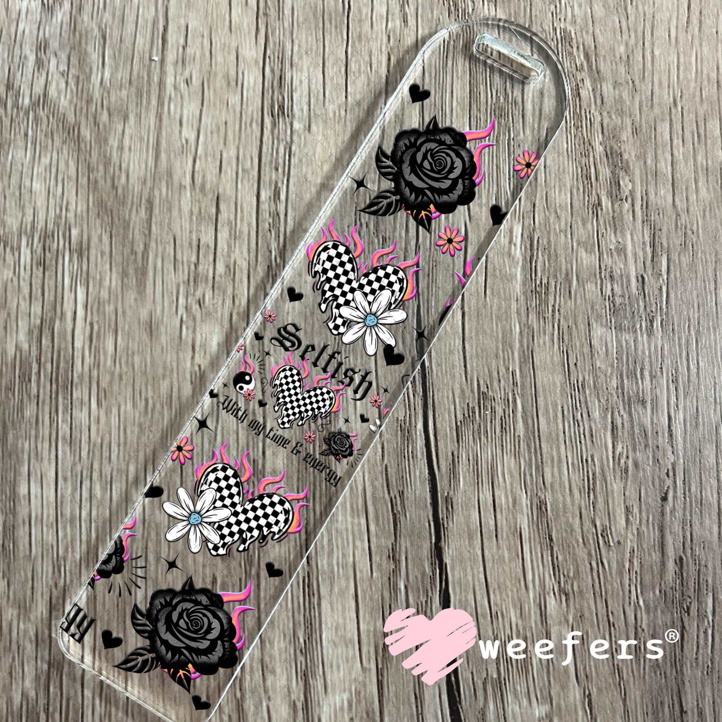 UV DTF Cup Wrap – Selfish with my Time and Energy Bookmark Weefers