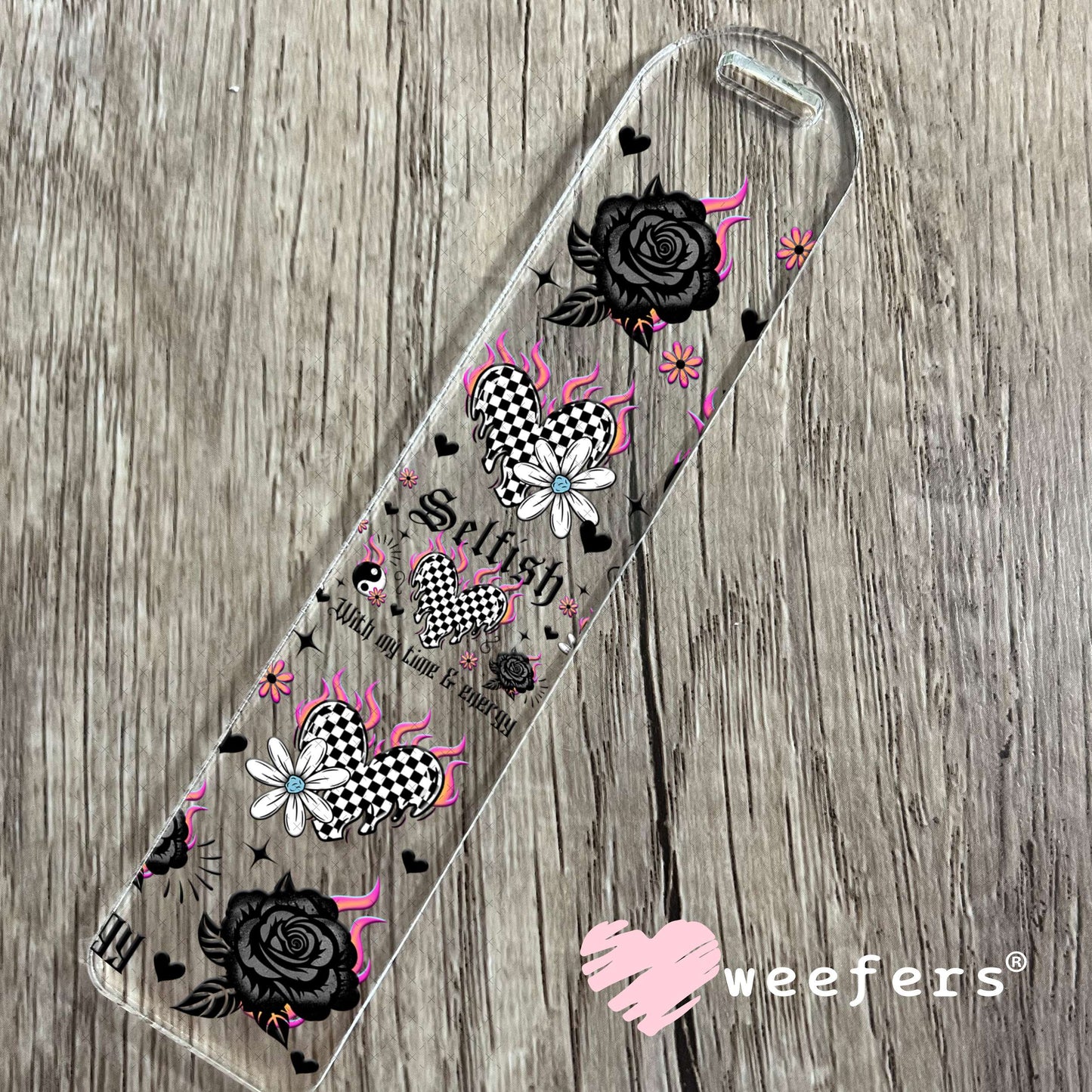 UV DTF Cup Wrap – Selfish with my Time and Energy Bookmark Weefers