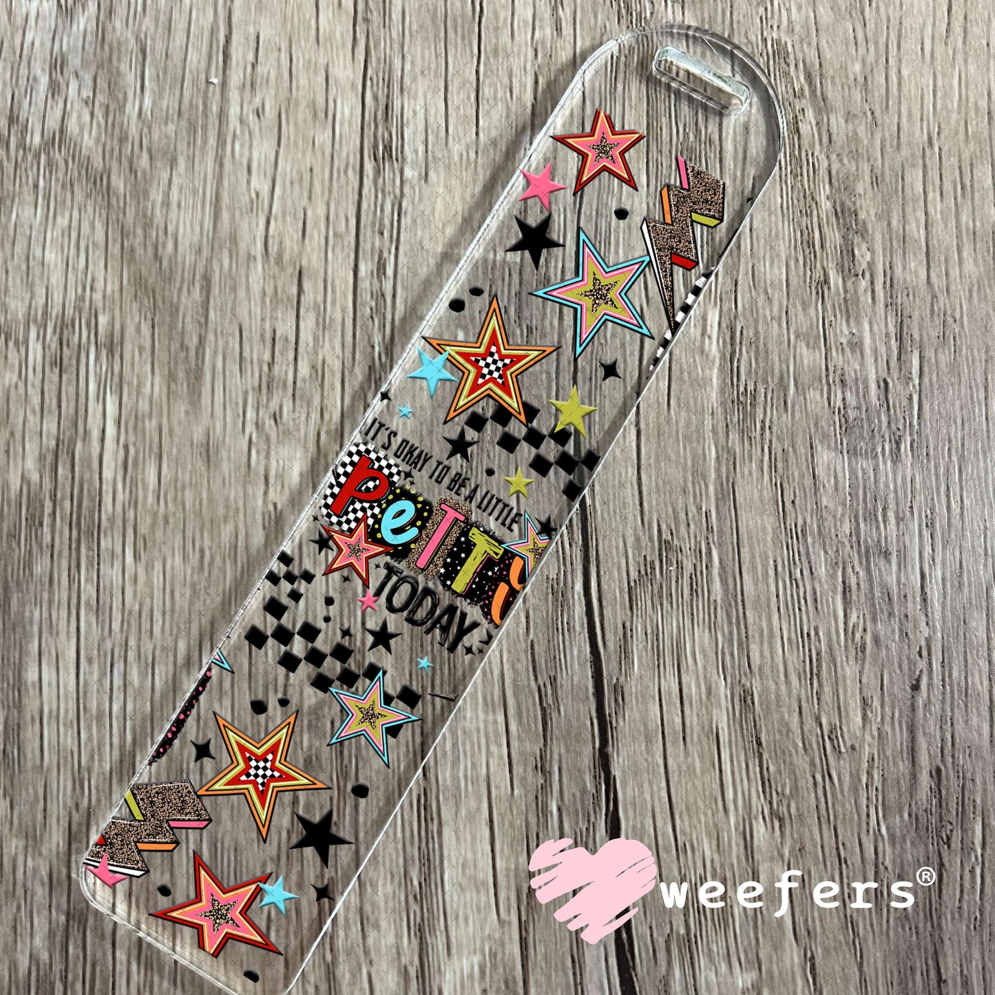 UV DTF Cup Wrap – It's Okay To Be a Little Petty Today Bookmark Weefers