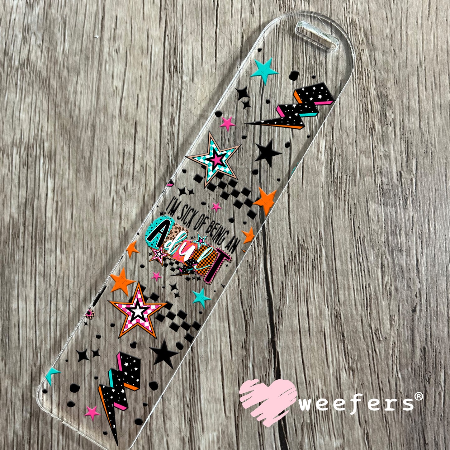 UV DTF Cup Wrap – I'm Sick of Being An Adult Bookmark Weefers