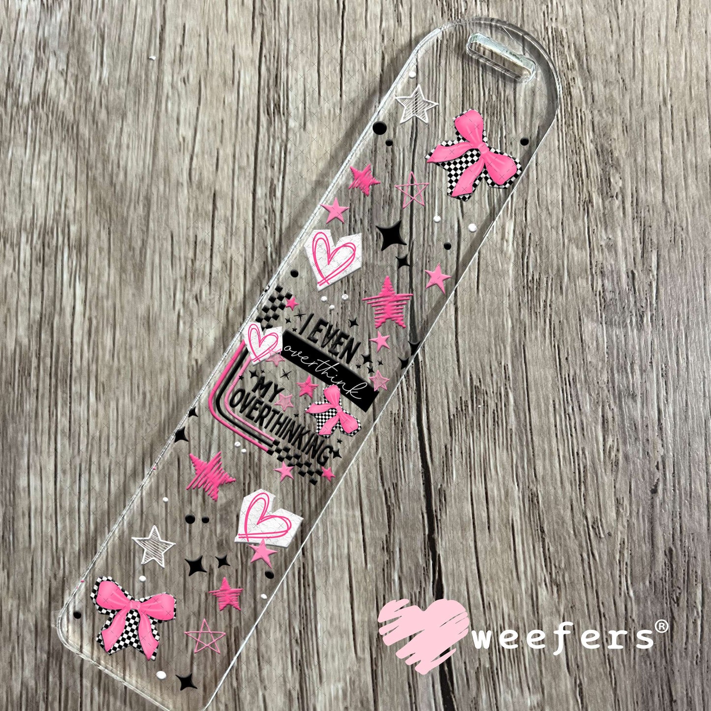 UV DTF Cup Wrap – I Even Overthinking Think Overthinking Bookmark Weefers