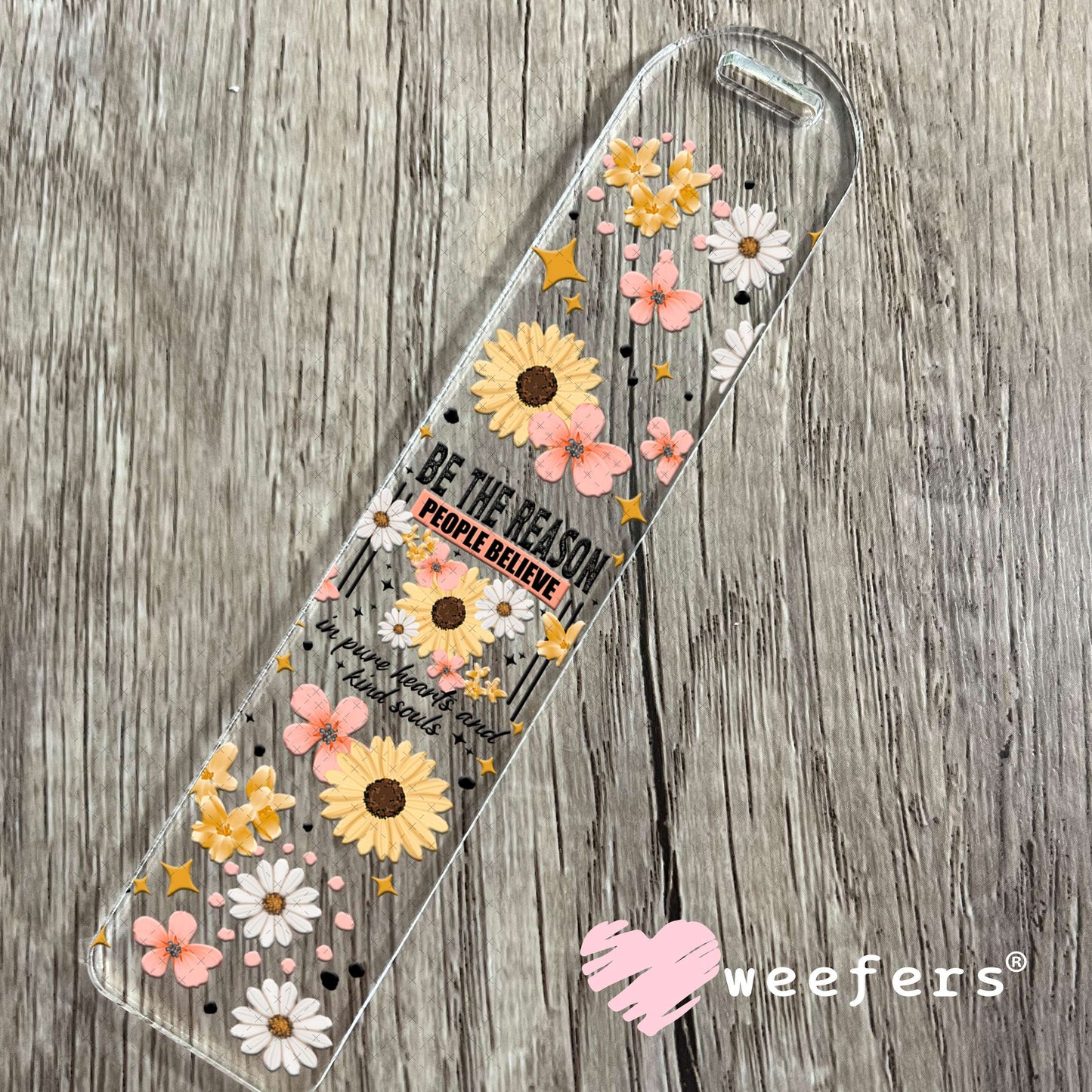 UV DTF Cup Wrap – Be the Reason People Believe in Pure Hearts Bookmark Weefers