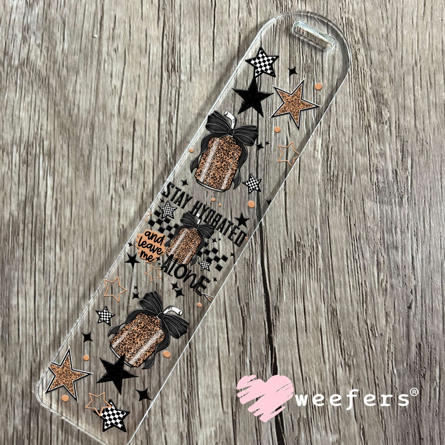 UV DTF Cup Wrap – Stay Hydrated and Leave Me Alone Bookmark Weefers