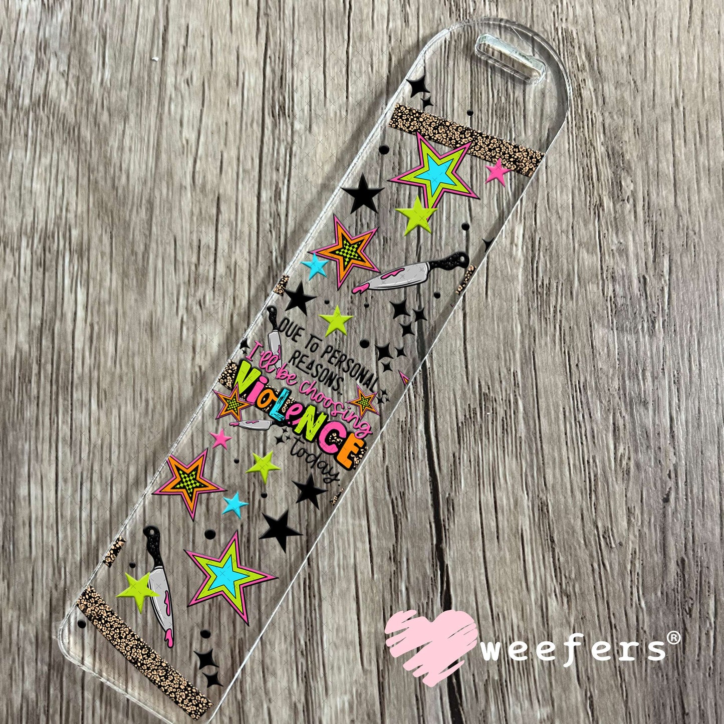 UV DTF Cup Wrap – Due to Personal Reasons I will be Choosing Violence Bookmark Weefers