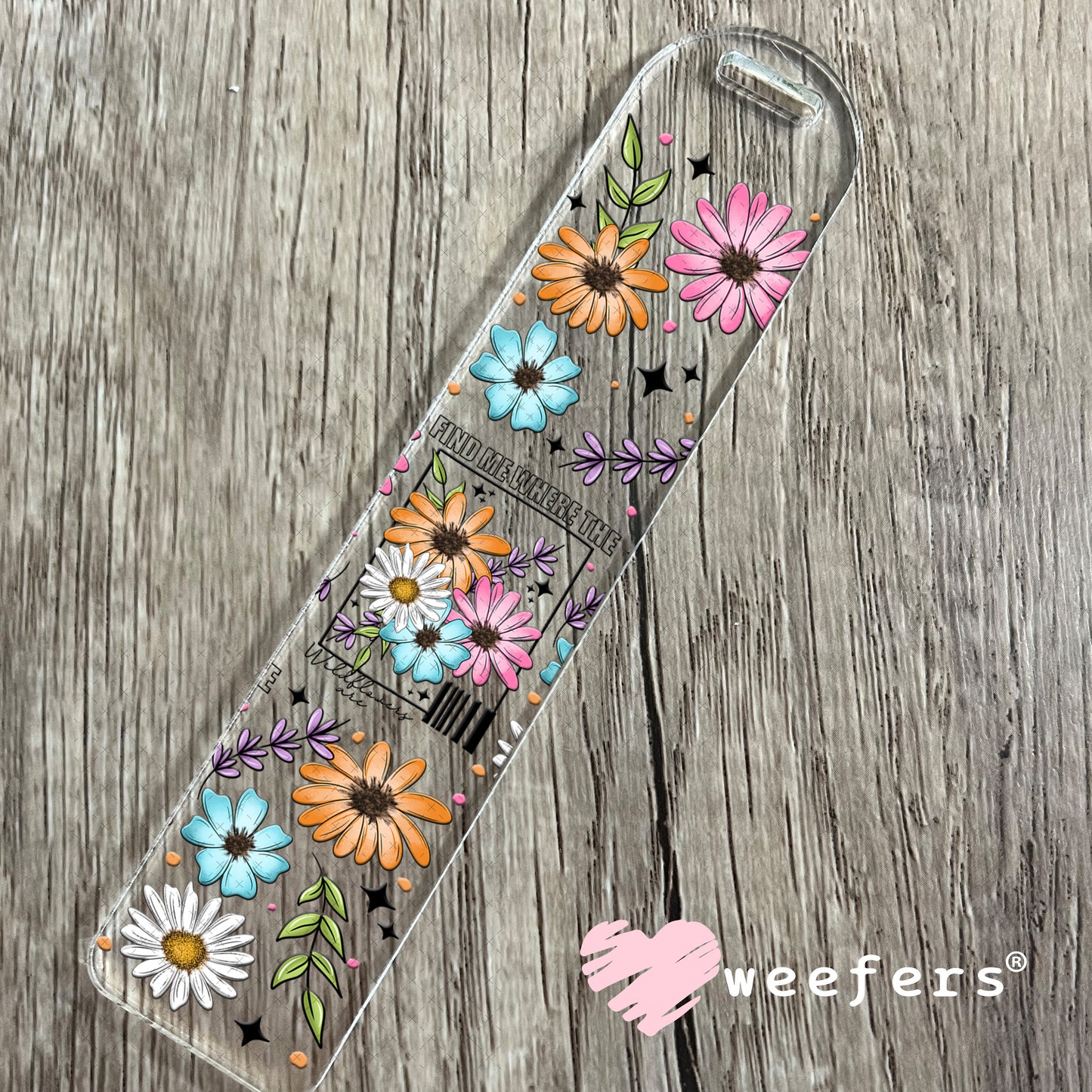 UV DTF Cup Wrap – Find Me Where the Wildflowers are Bookmark Weefers