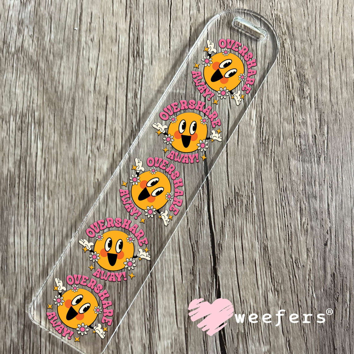 Overshare Away UV DTF Decal Bookmark Weefers