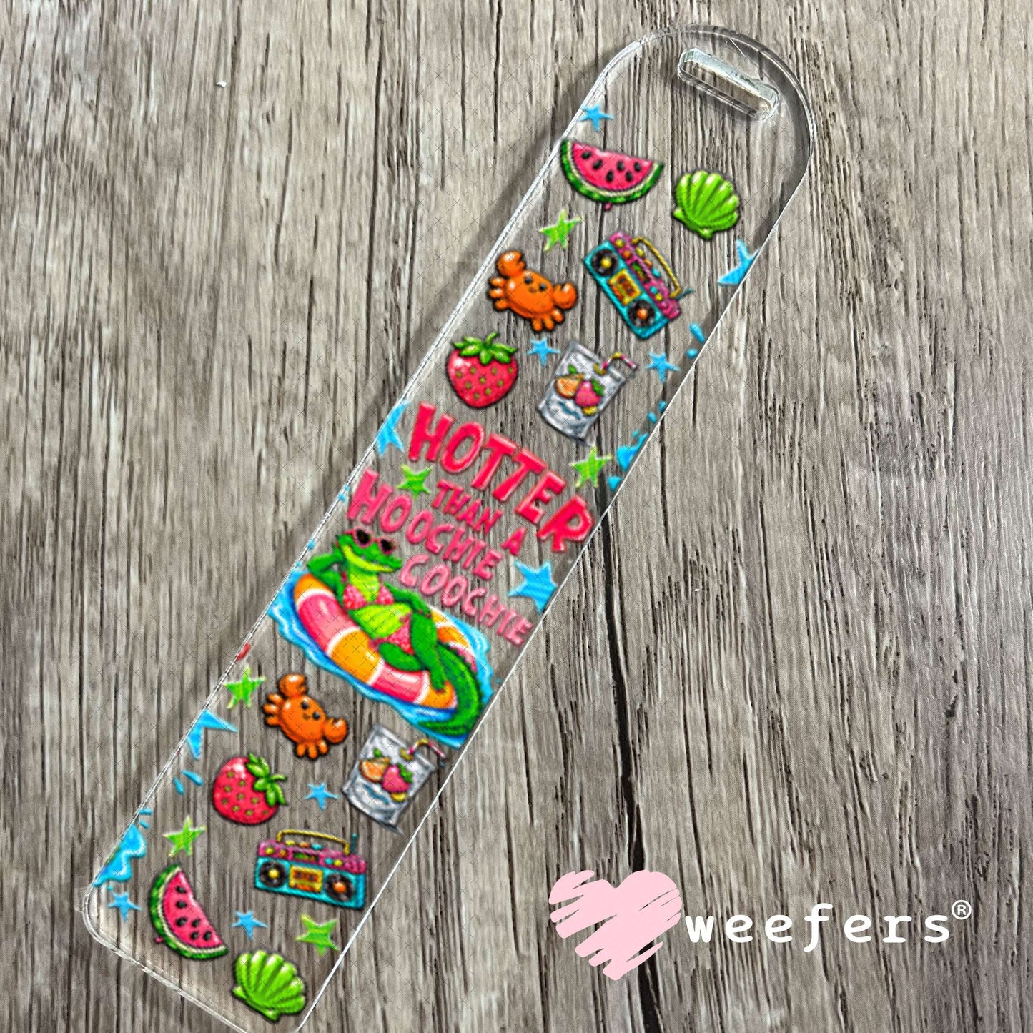 UV DTF Cup Wraps - Hotter Than a Hoochie Coochie - Weefers® Exclusive Bookmark Weefers