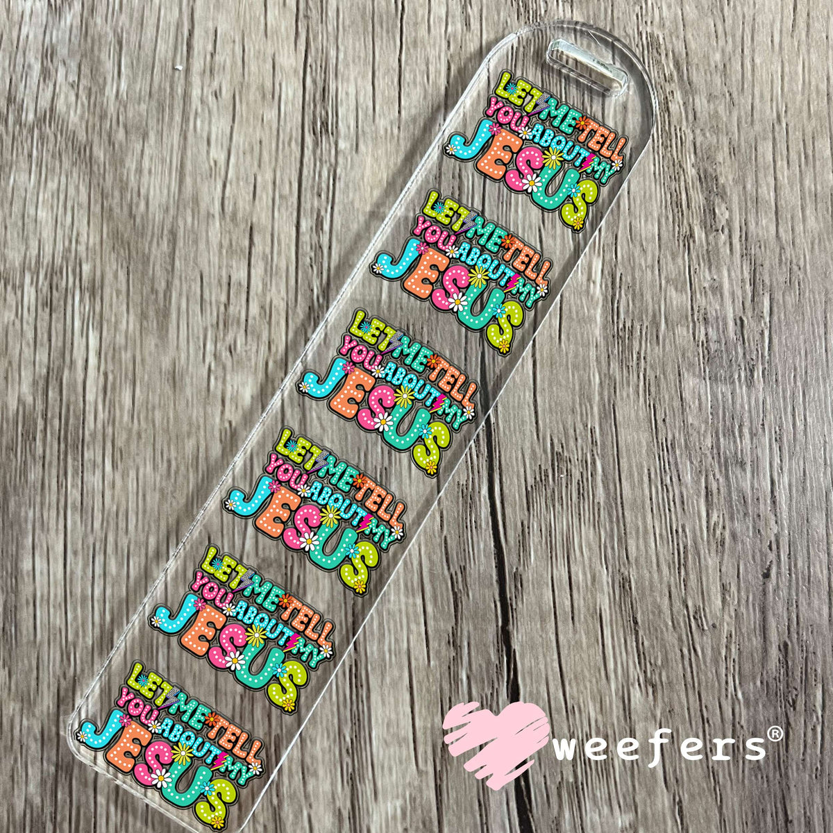 Let Me Tell You About My Jesus UV DTF Decal Bookmark Weefers
