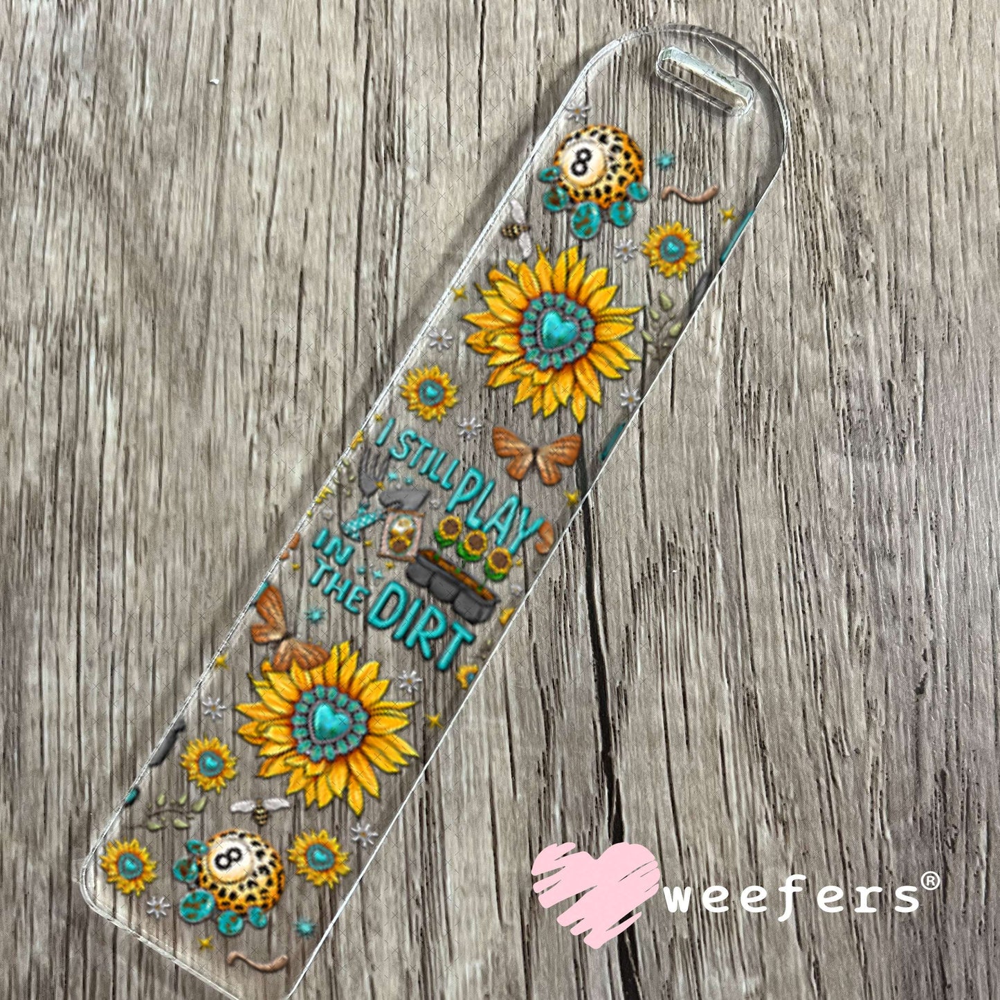 UV DTF Cup Wraps - I Still Play in the Dirt Gardening - Weefers® Exclusive Bookmark Weefers