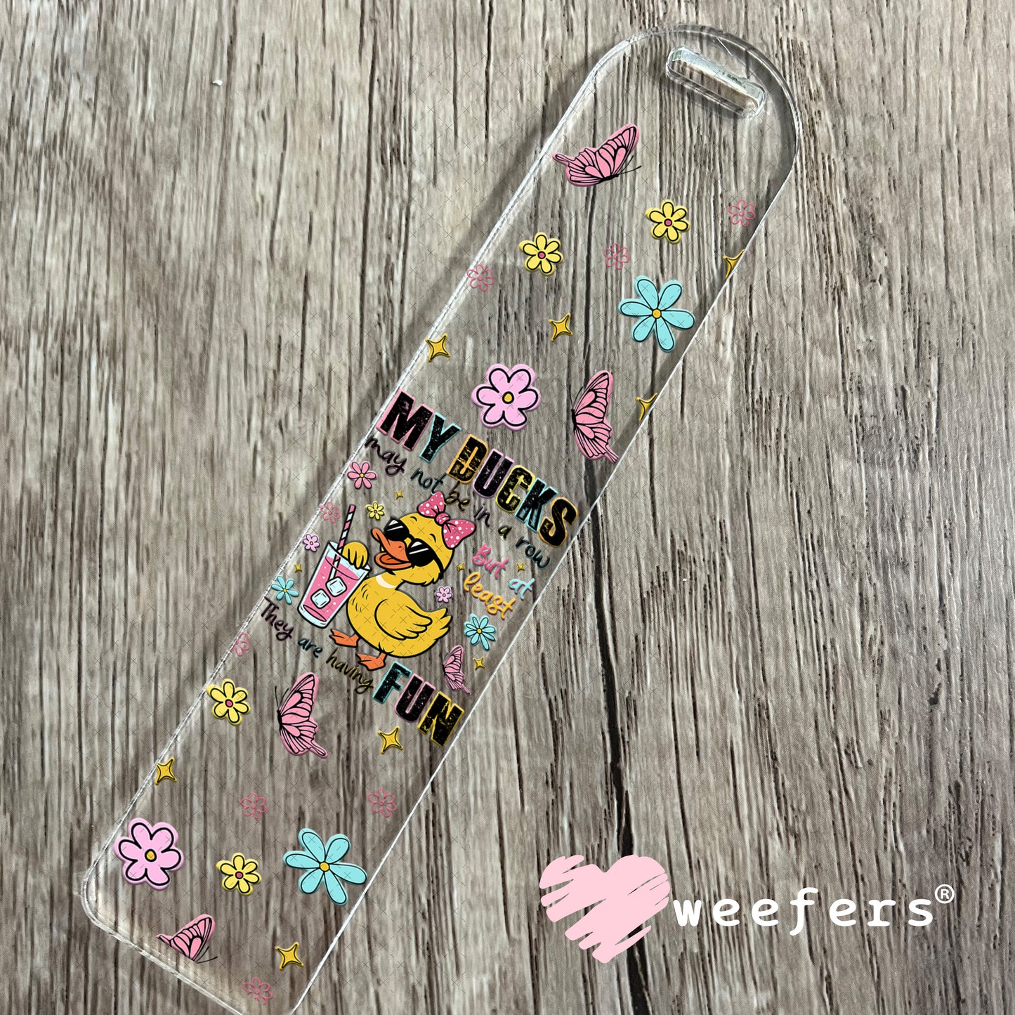 My Ducks May Not Be in a Row UV DTF Cup Wrap - Weefers® Exclusive Bookmark Weefers