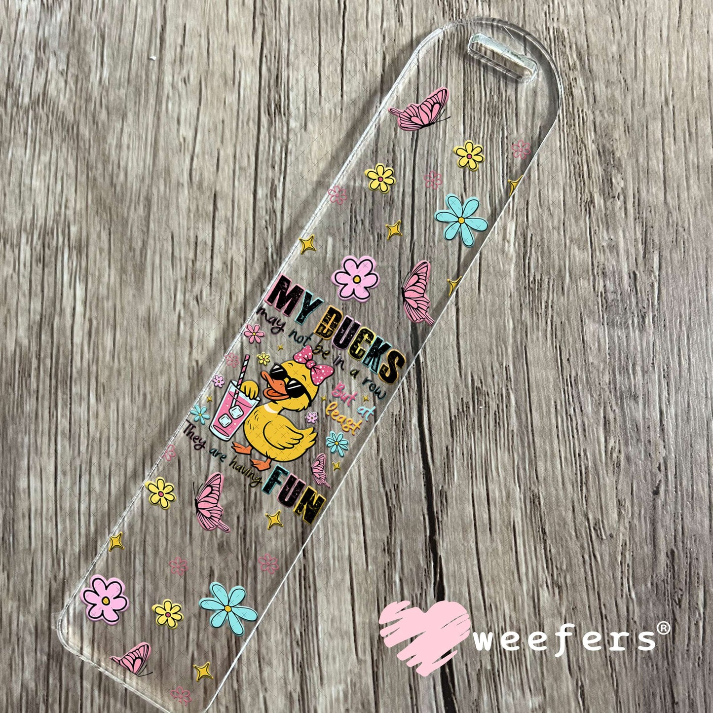 My Ducks May Not Be in a Row UV DTF Cup Wrap - Weefers® Exclusive Bookmark Weefers
