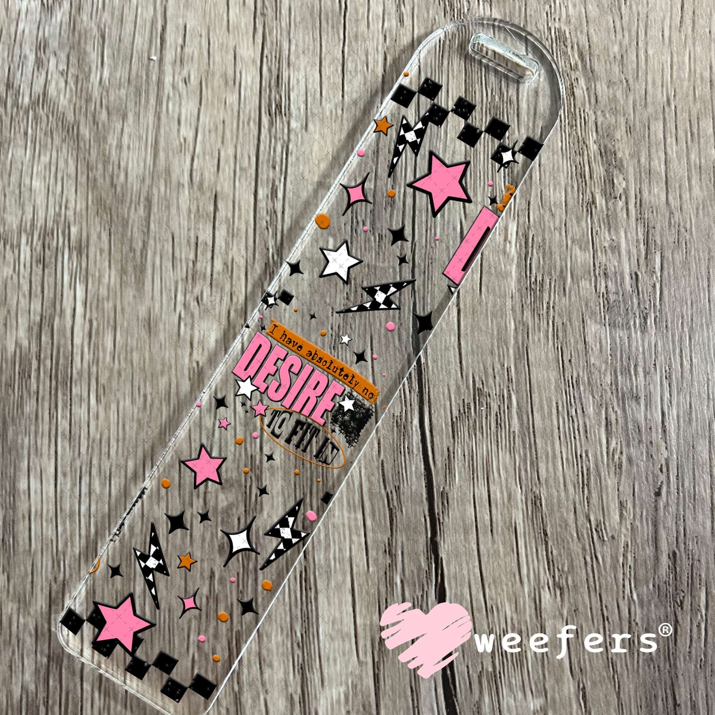I Have no Desire to Fit In UV DTF Cup Wrap Bookmark Weefers