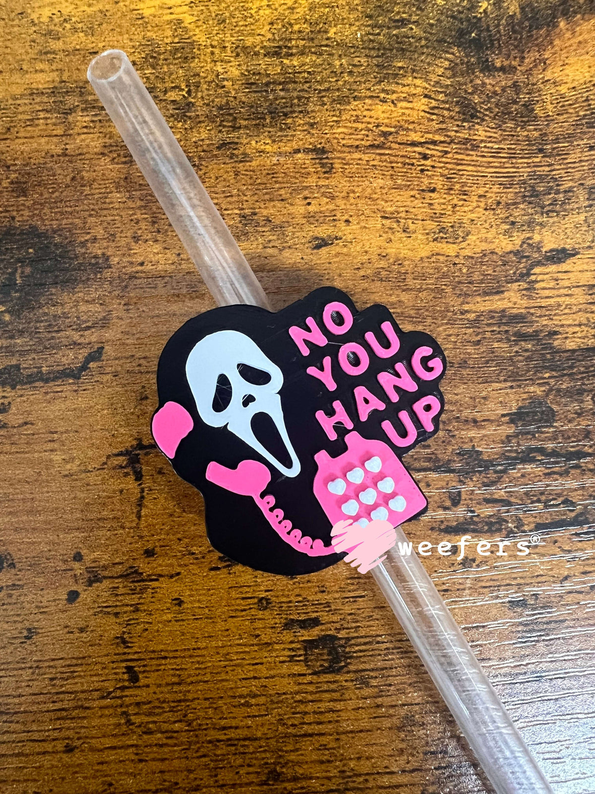 No You Hang Up Ver 3 - Straw Topper Buddy (Fits both 8mm and 10mm straws) Weefers
