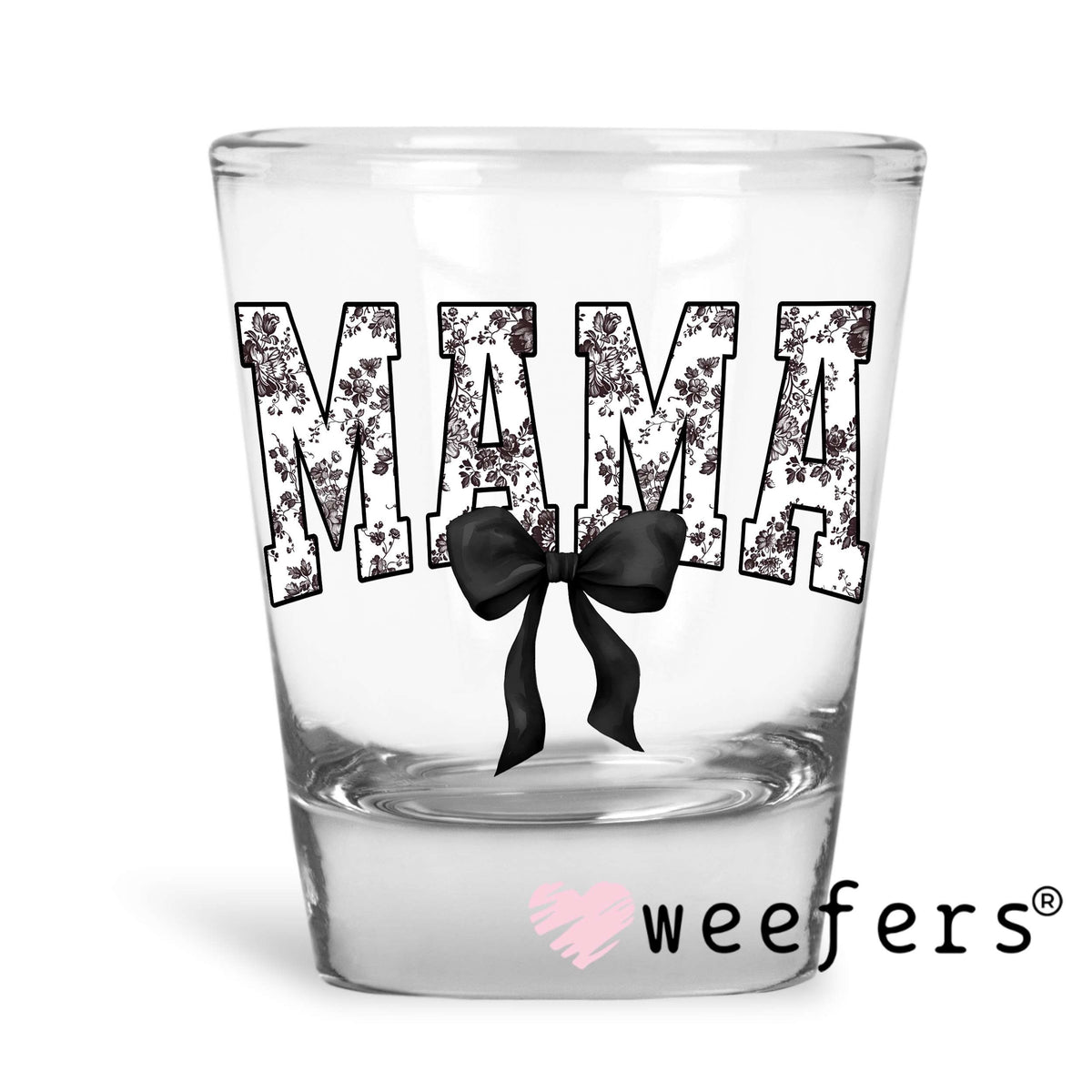 Mama Black Toile Bow UV DTF Decal Shot Glass Heavy Base Weefers
