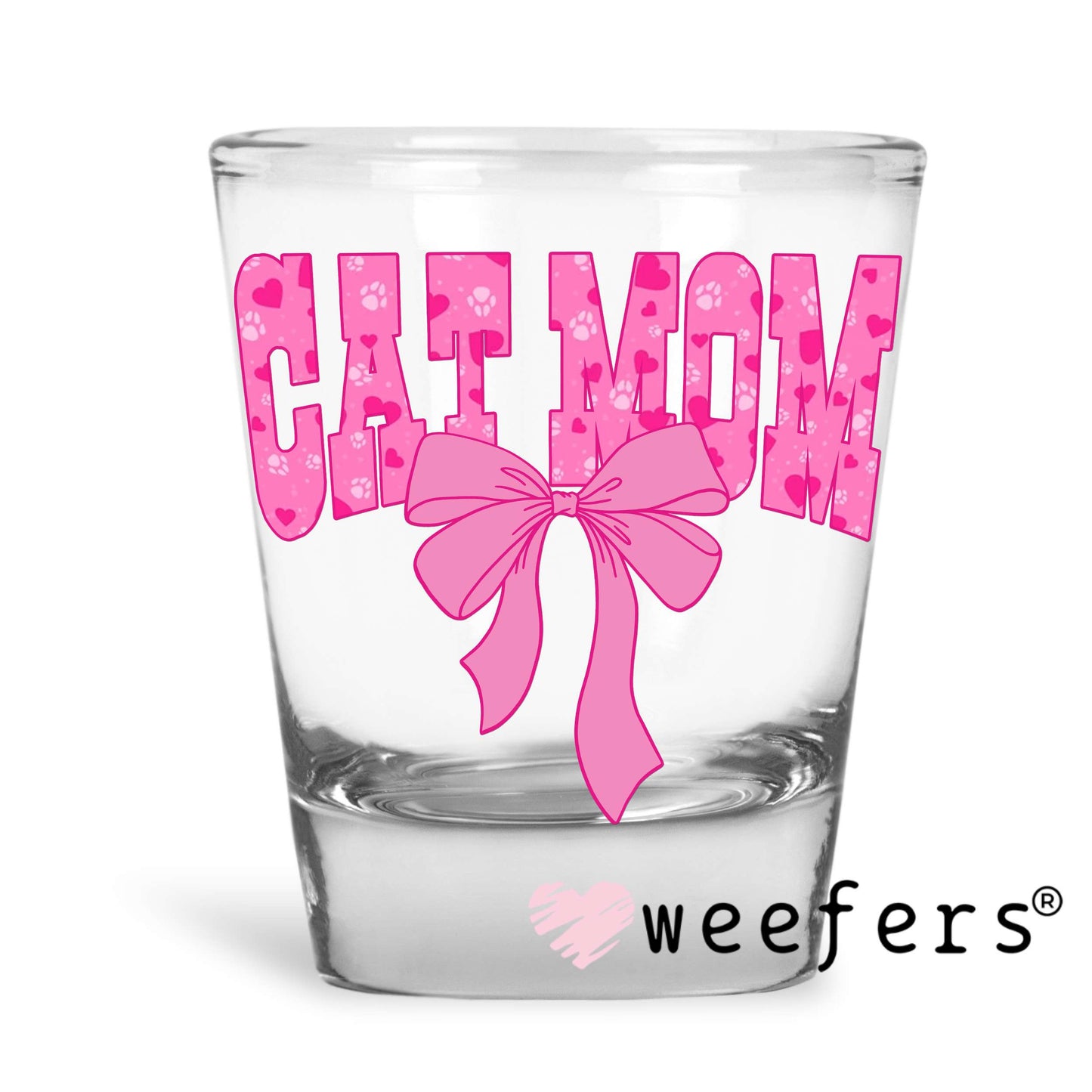 Cat Mom Pink and Pink Paws UV DTF Decal Shot Glass Heavy Base Weefers