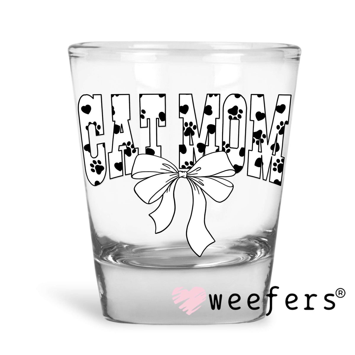 Cat Mom White and Black Paws UV DTF Decal Shot Glass Heavy Base Weefers