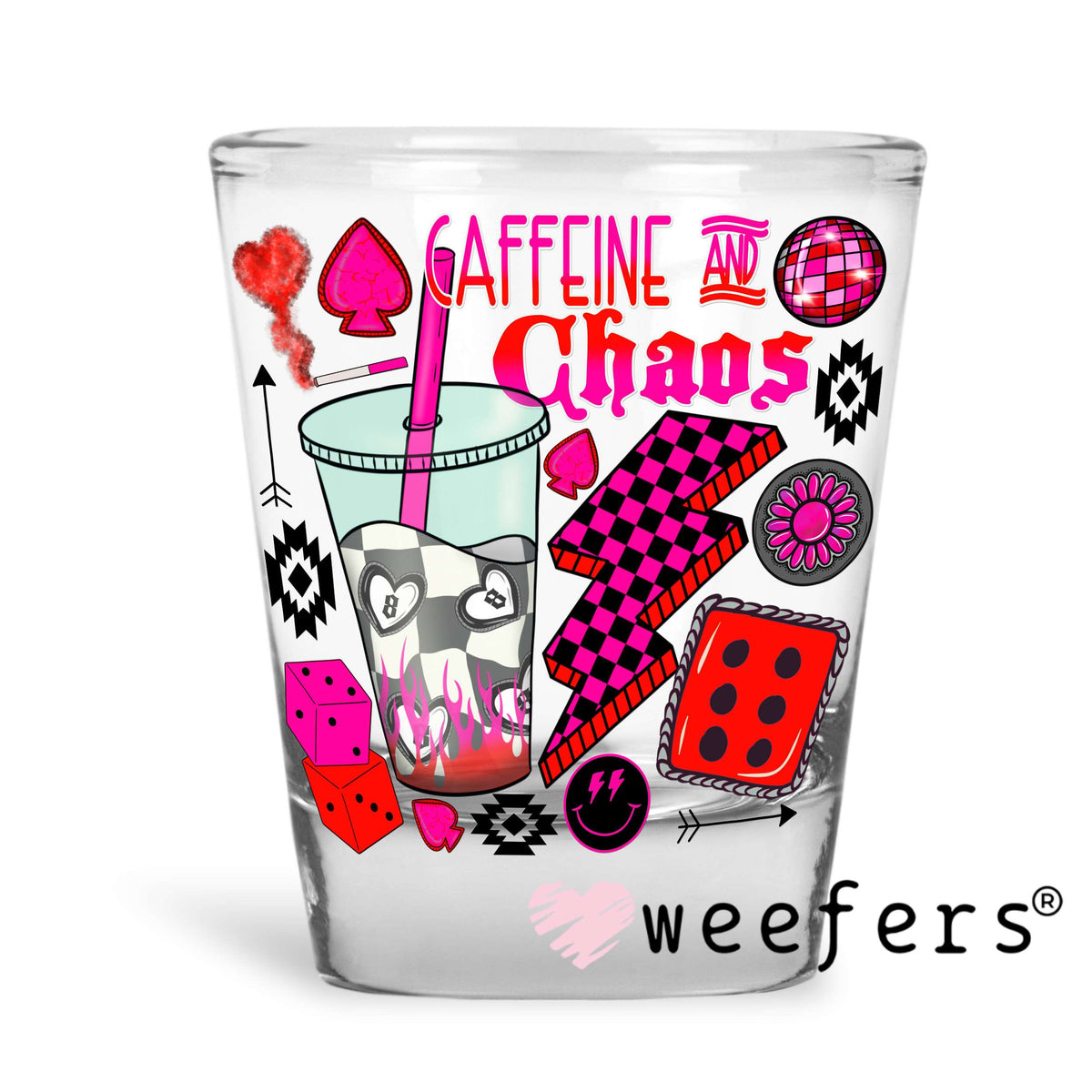 Caffeine and Chaos UV DTF Decal Shot Glass Heavy Base Weefers