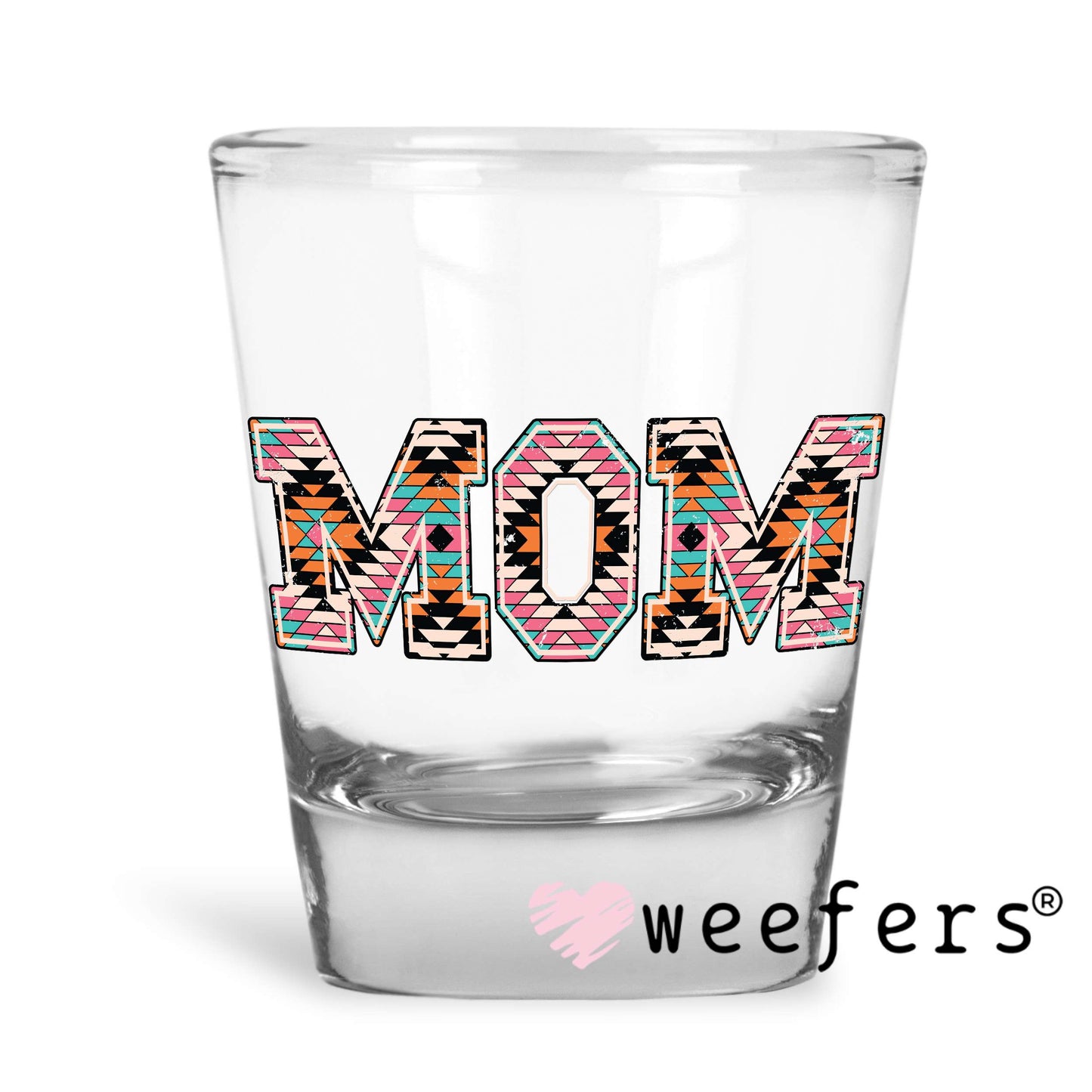 Mom Aztec UV DTF Decal Shot Glass Heavy Base Weefers