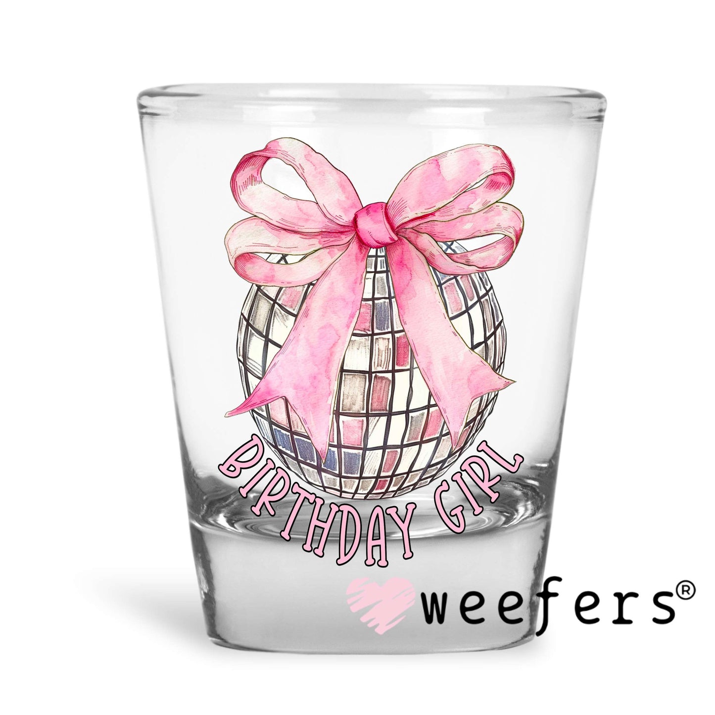 Disco Ball Pink Bow Birthday Girl UV DTF Decal Shot Glass Heavy Base Weefers