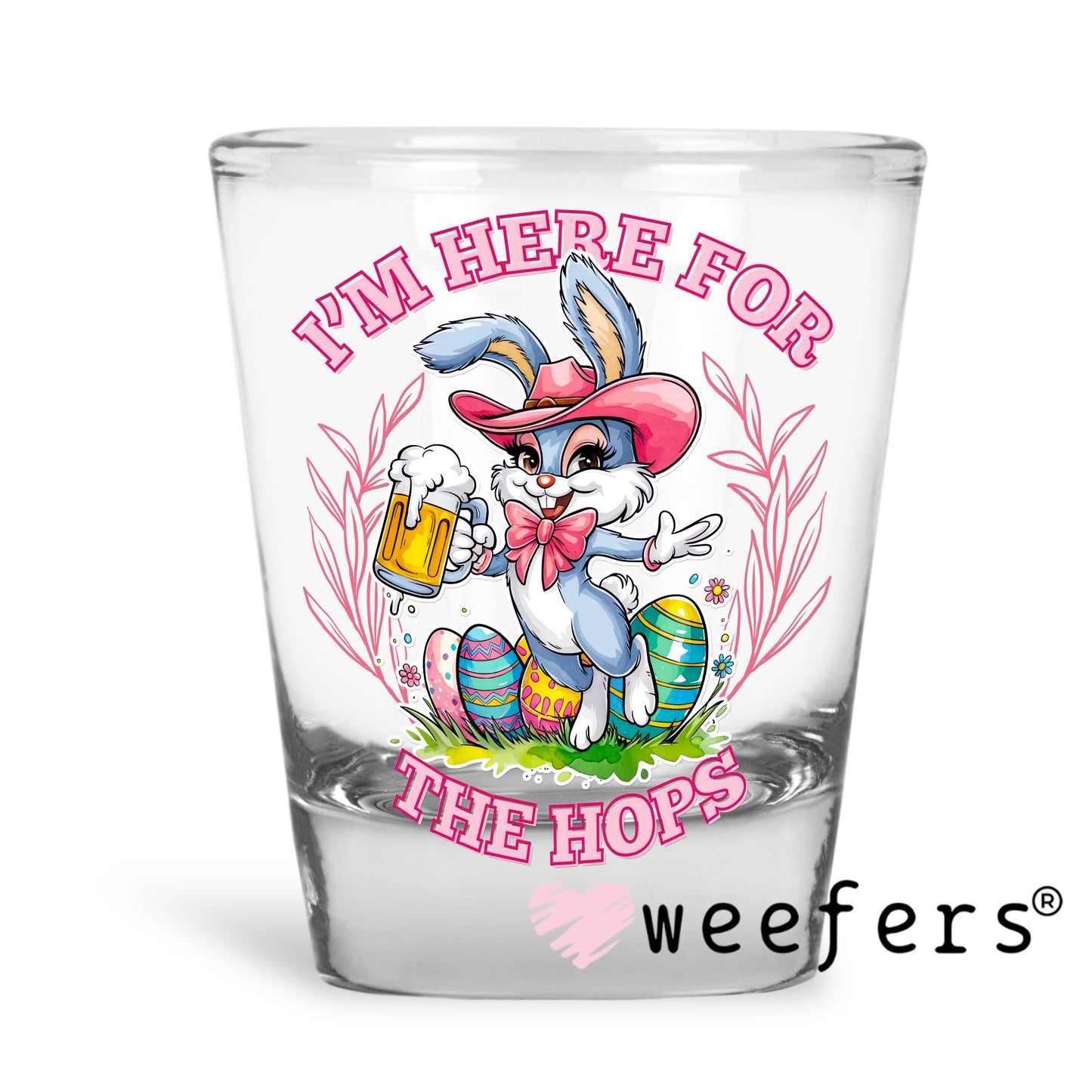 I'm Here for the Hops UV DTF Decal Shot Glass Heavy Base Weefers