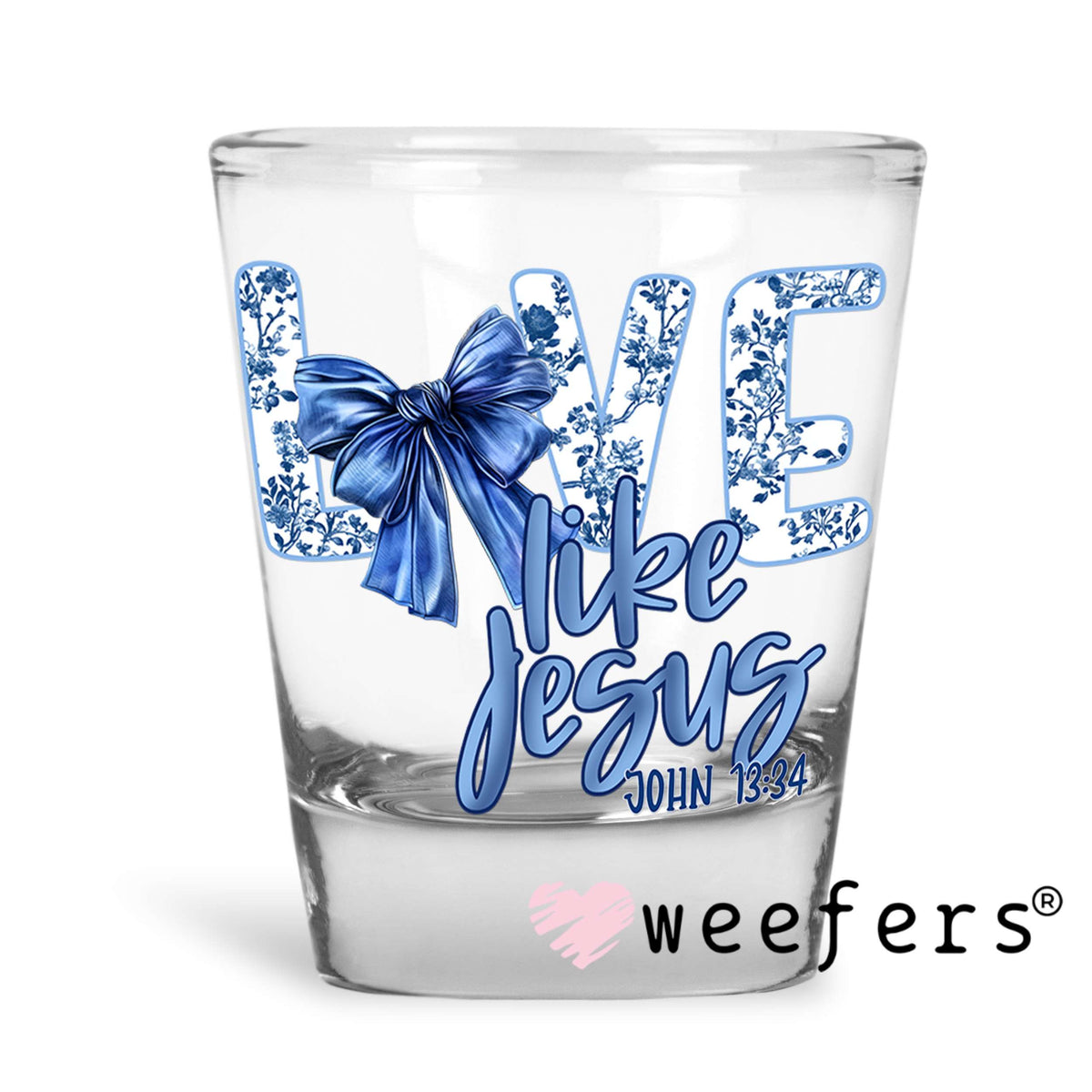 Love Like Jesus Blue Toile Bow UV DTF Decal Shot Glass Heavy Base Weefers
