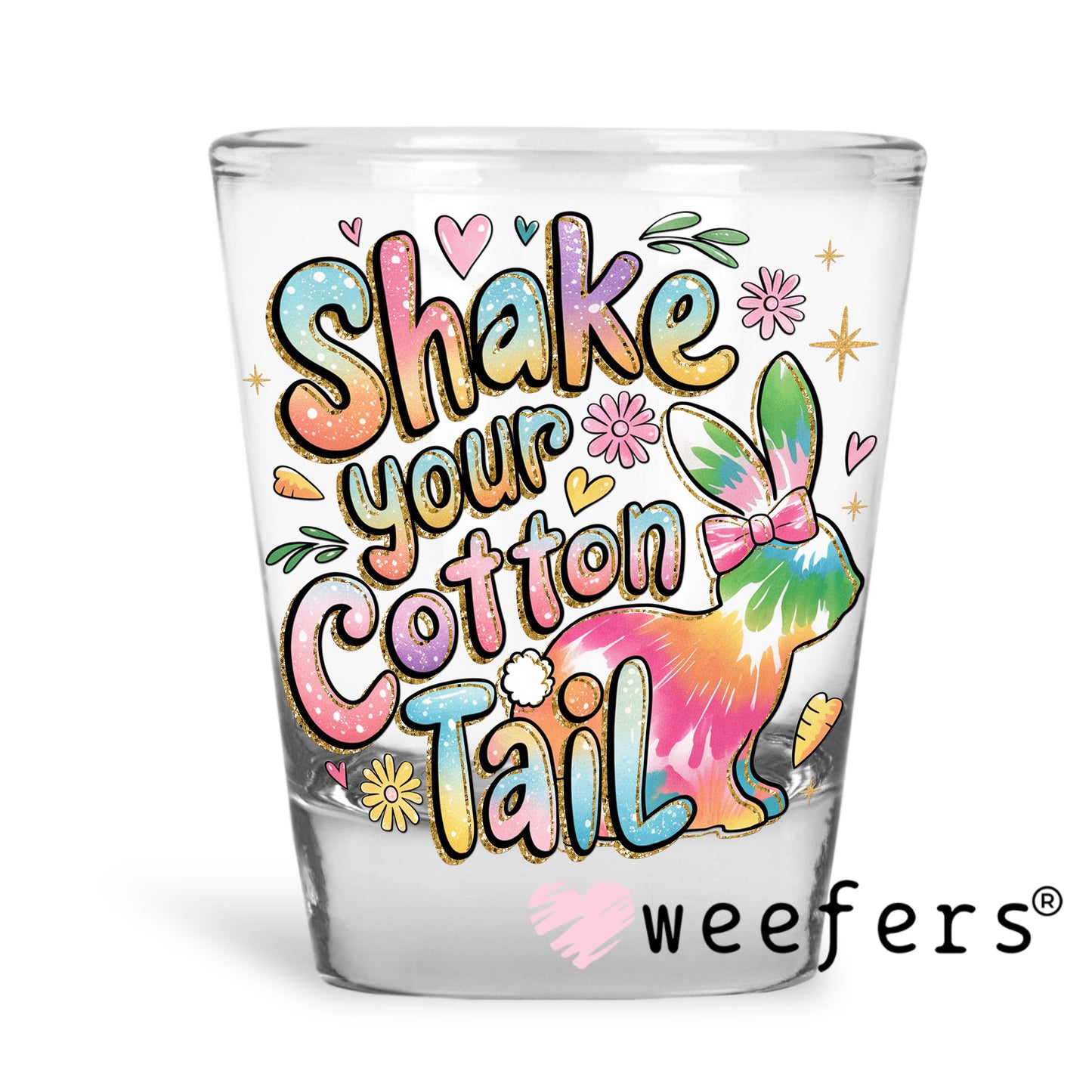 Shake Your Cotton Tail Easter UV DTF Decal Shot Glass Heavy Base Weefers