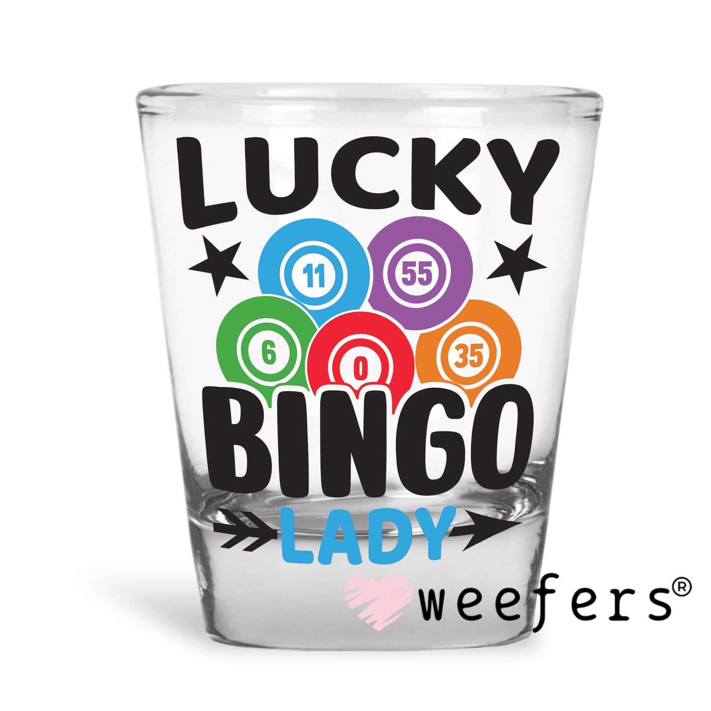 Lucky Bingo Lady UV DTF Decal Shot Glass Heavy Base Weefers