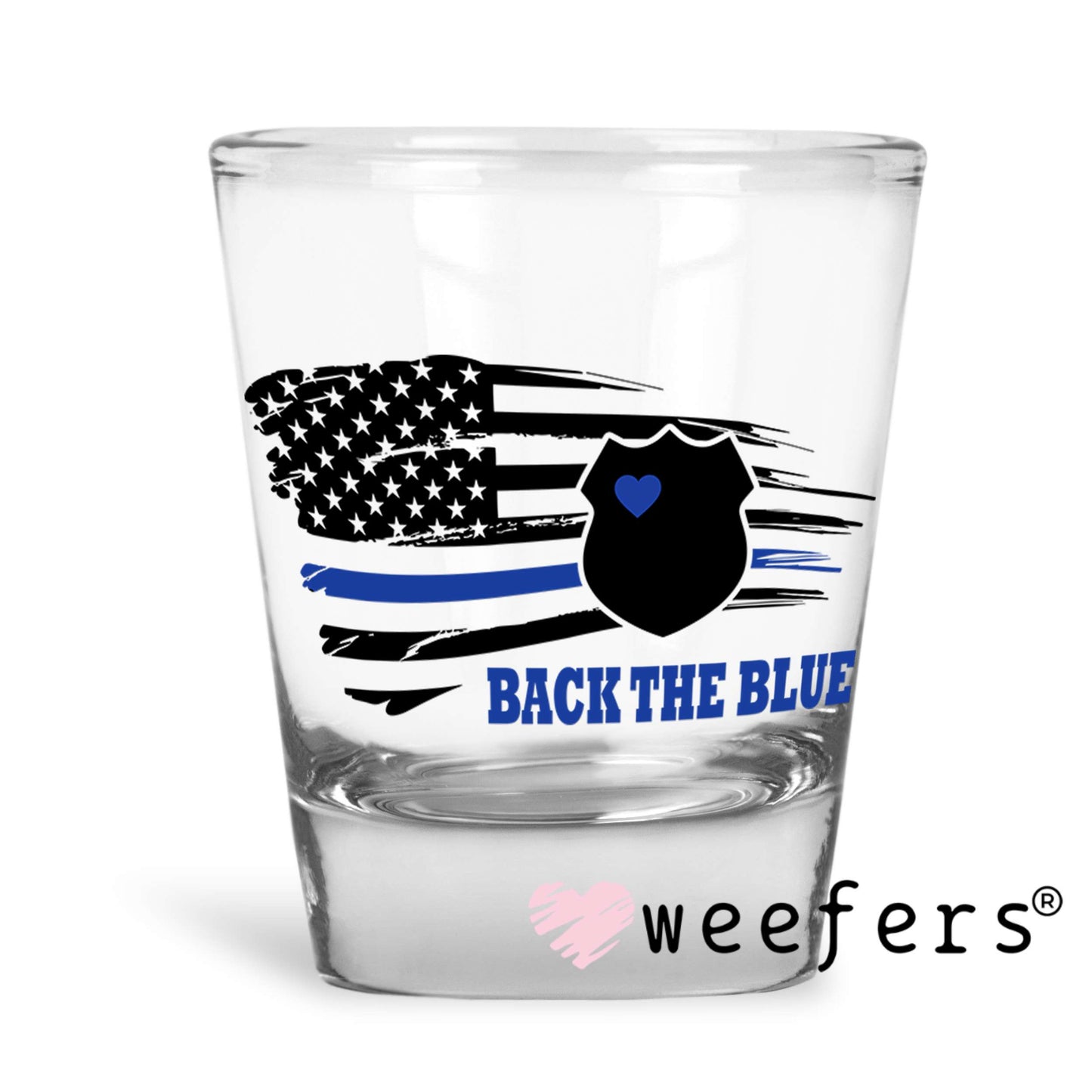 Back the Blue Police Officer UV DTF Decal Shot Glass Heavy Base Weefers