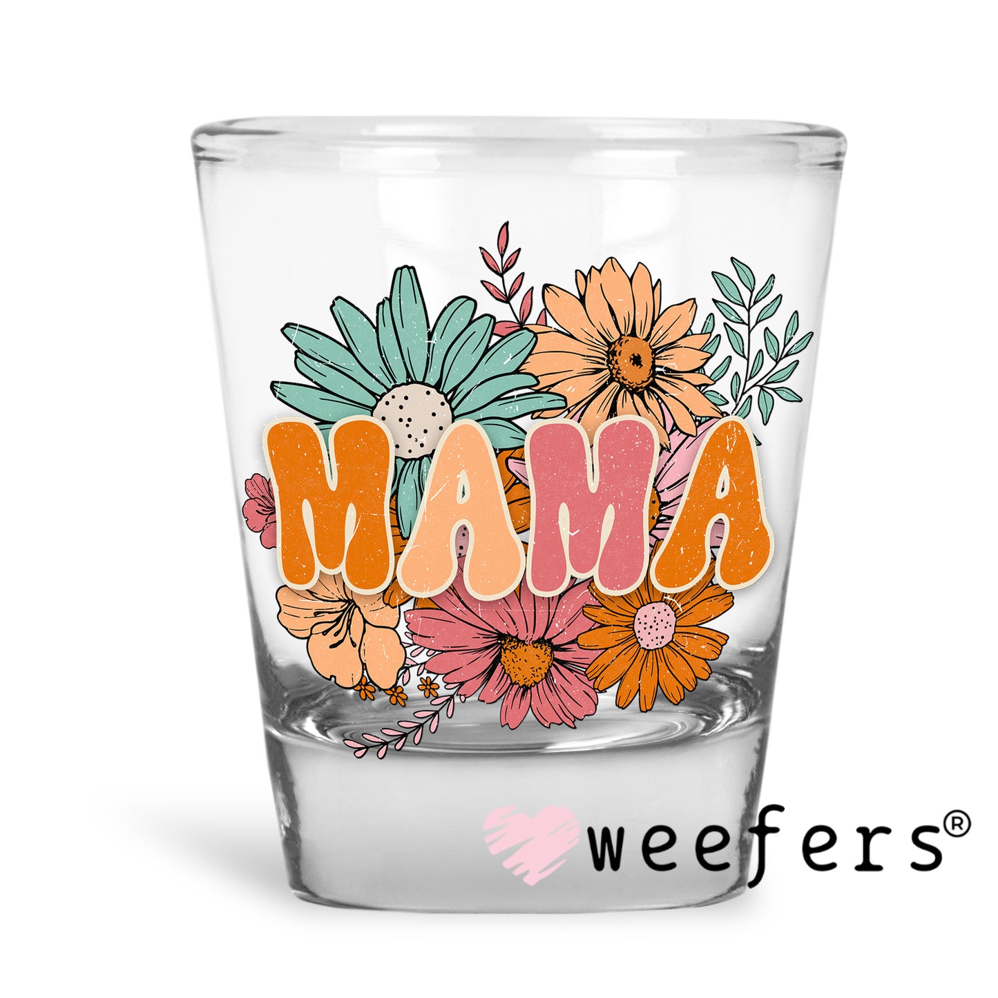 Mama Boho Flowers UV DTF Decal Shot Glass Heavy Base Weefers