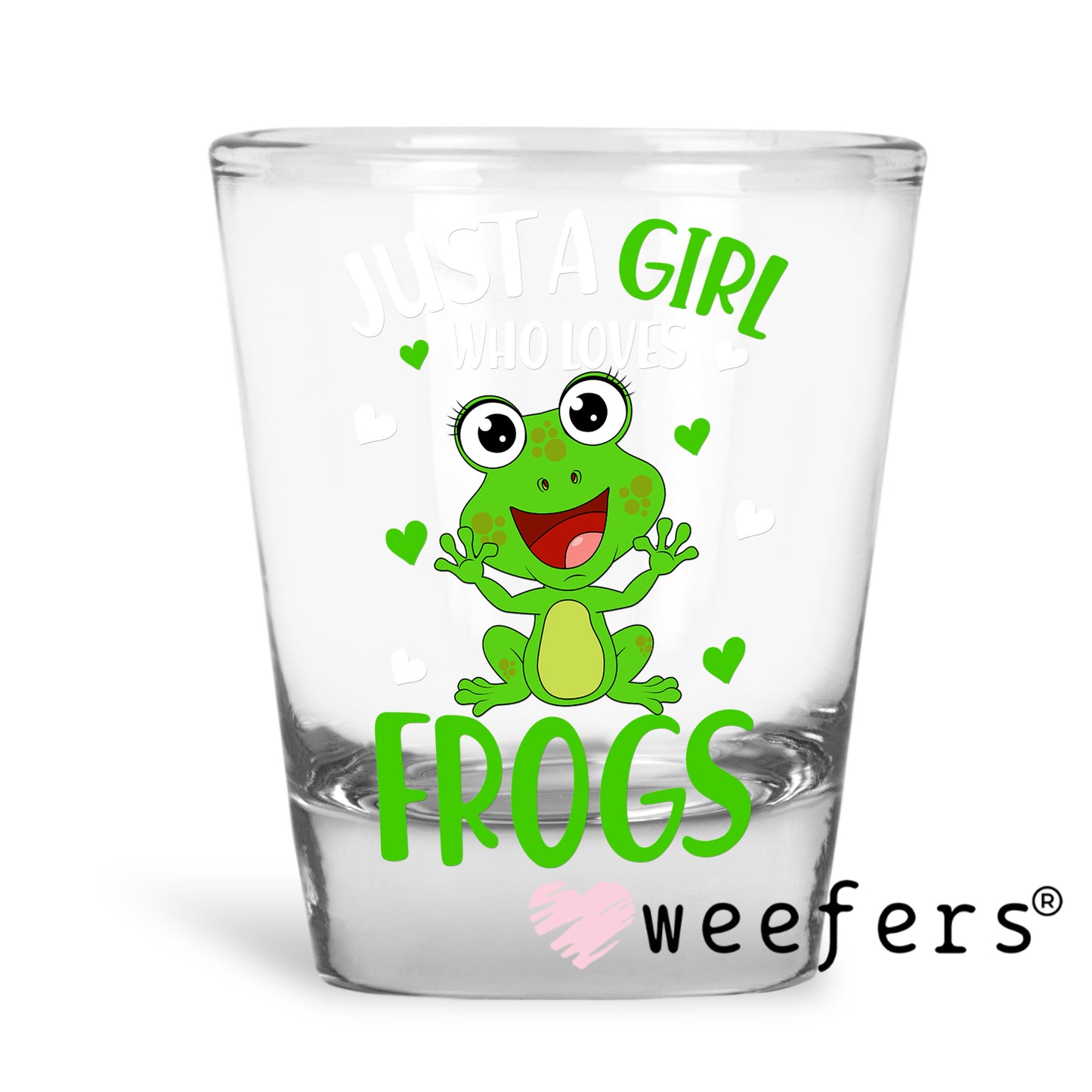 Just a Girl who Loves Frogs UV DTF Decal Shot Glass Heavy Base Weefers