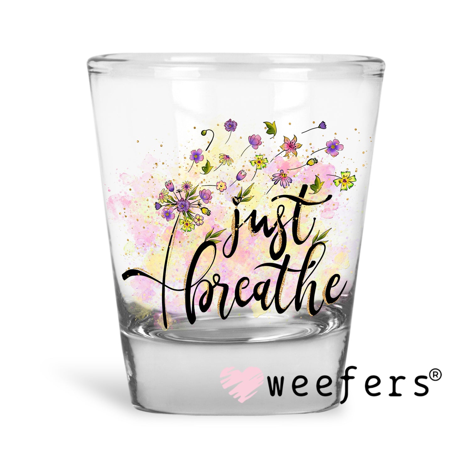 Just Breather UV DTF Decal Shot Glass Heavy Base Weefers