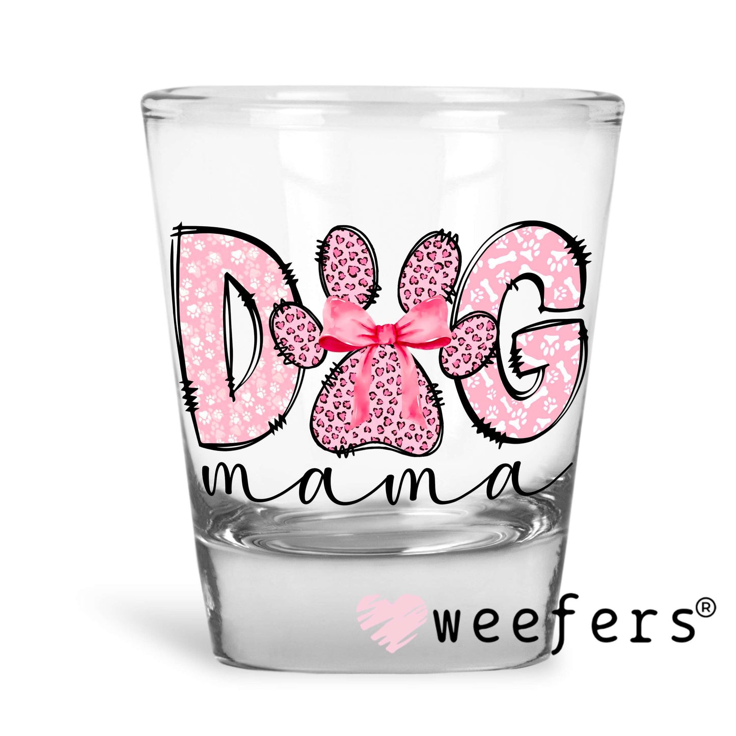 Dog Mama Pink Paw UV DTF Decal Shot Glass Heavy Base Weefers
