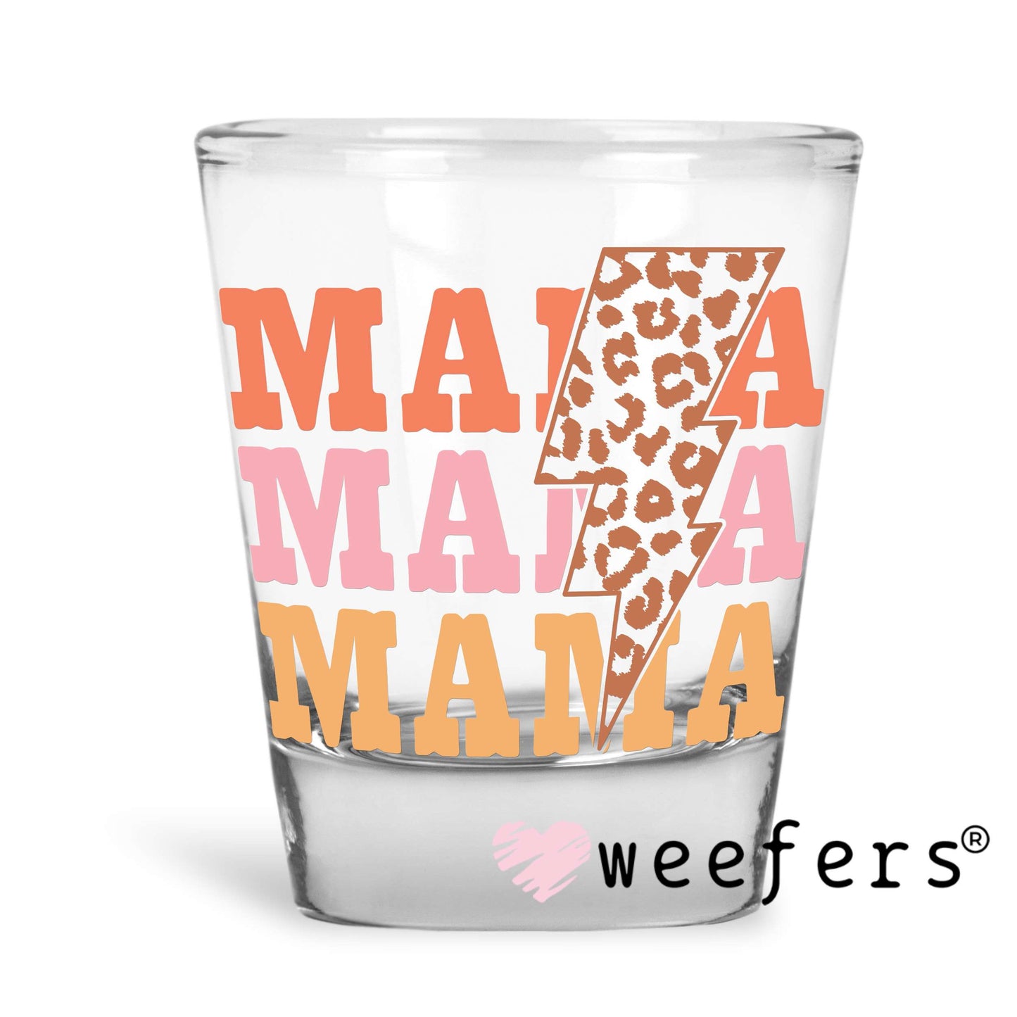 Mama Stacked Cheetah Lightening Bolt UV DTF Decal Shot Glass Heavy Base Weefers