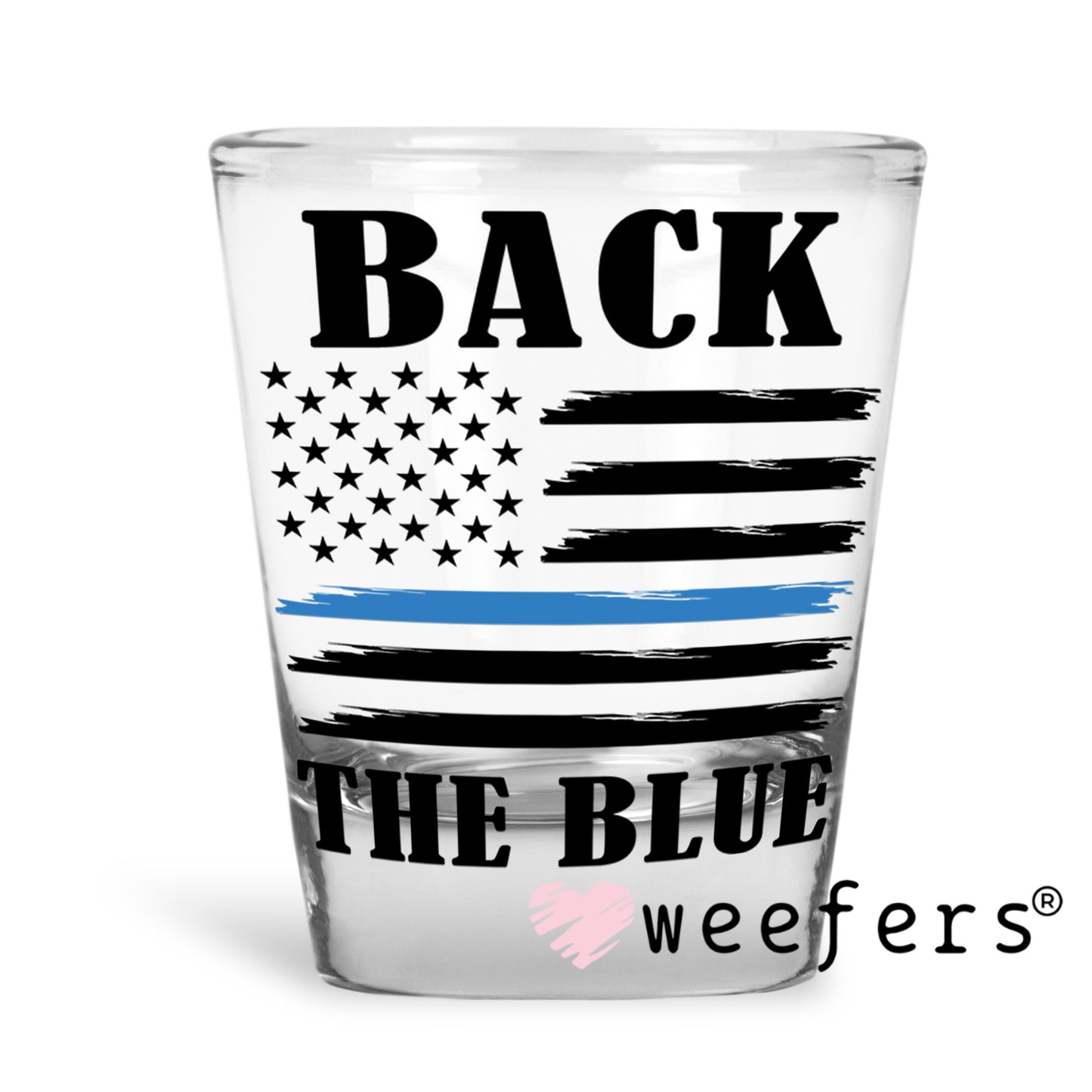 Back the Blue UV DTF Decal Shot Glass Heavy Base Weefers