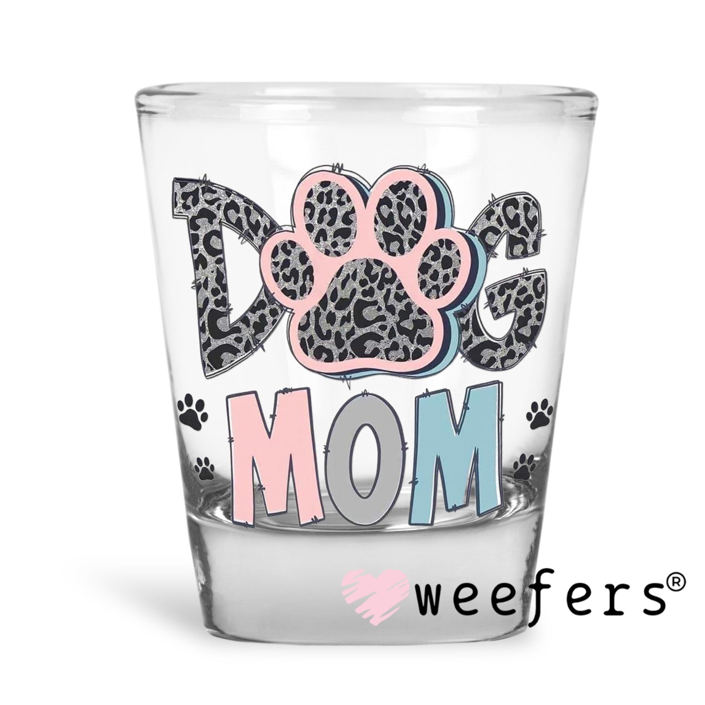 Dog Mom Mauve Blue Cheetah Paw UV DTF Decal Shot Glass Heavy Base Weefers