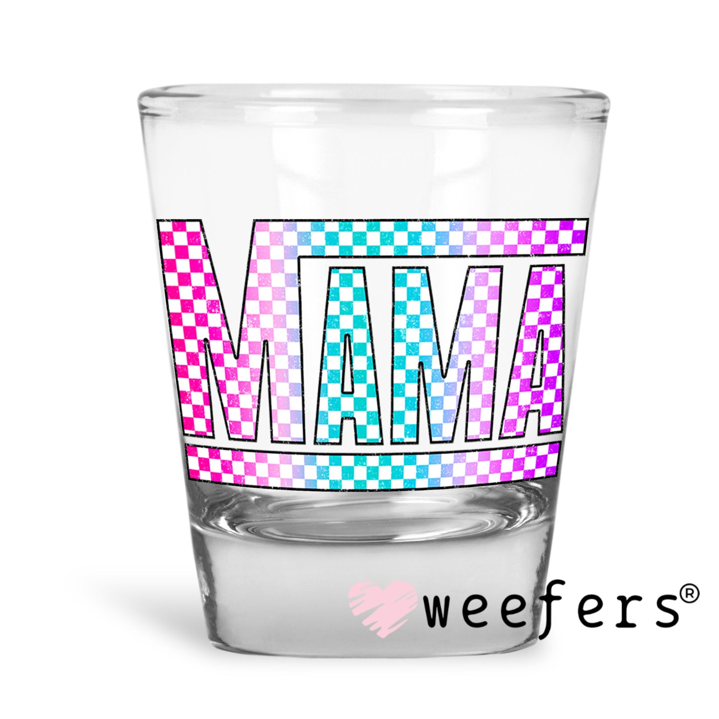 Mama Checkered Pink Teal Purple UV DTF Decal Shot Glass Heavy Base Weefers