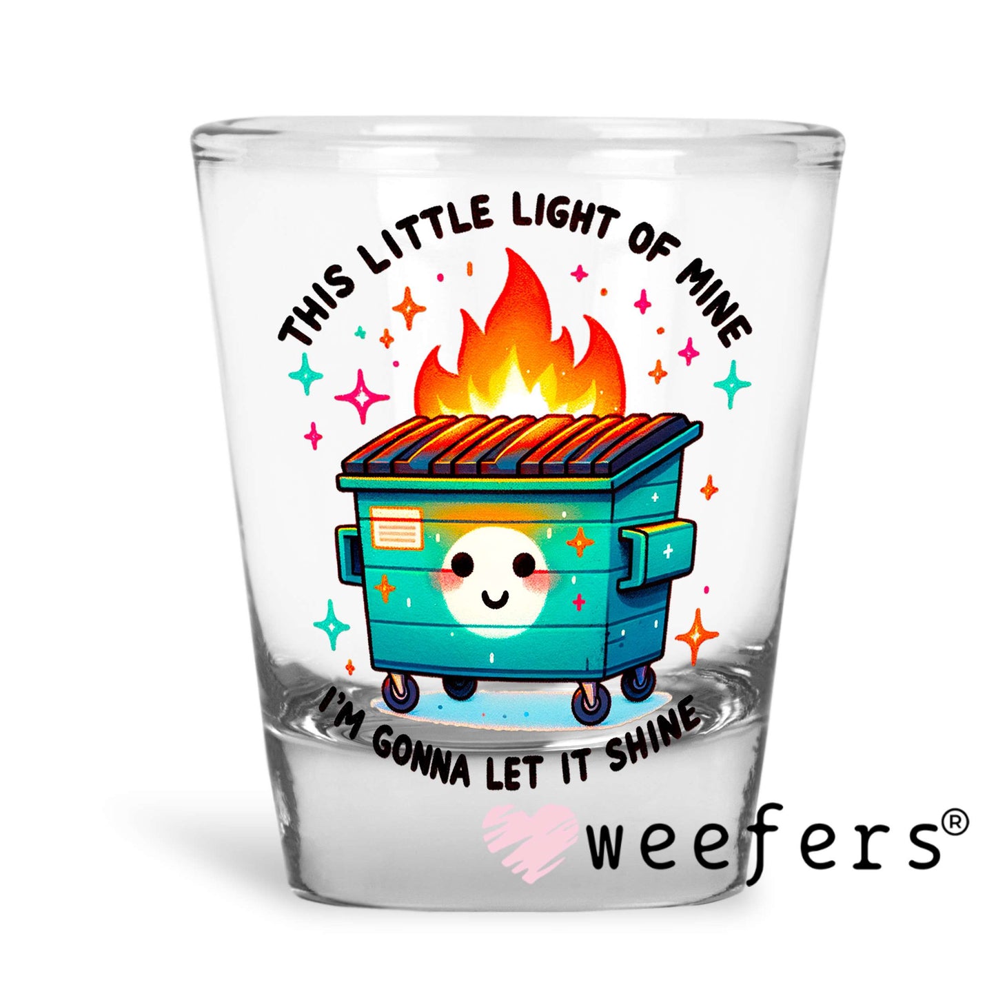 This Little Light of Mine I'm Gonna Let It Shine UV DTF Decal Shot Glass Heavy Base Weefers