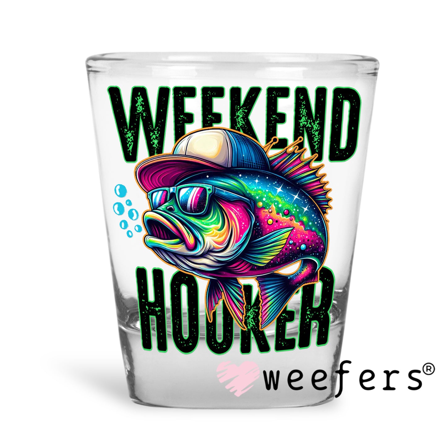 Weekend Hooker Fisherman UV DTF Decal Shot Glass Heavy Base Weefers