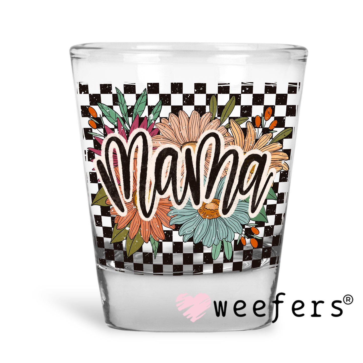 Mama Black Checkered Flowers UV DTF Decal Shot Glass Heavy Base Weefers