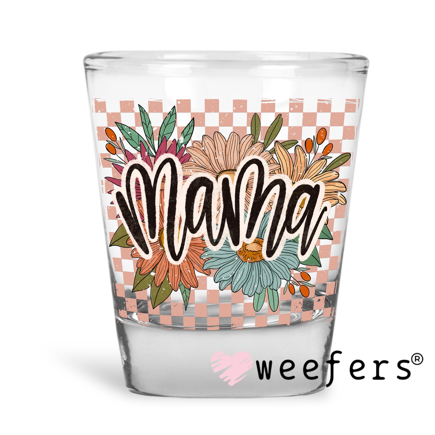 Mama Beige Checkered Flowers UV DTF Decal Shot Glass Heavy Base Weefers