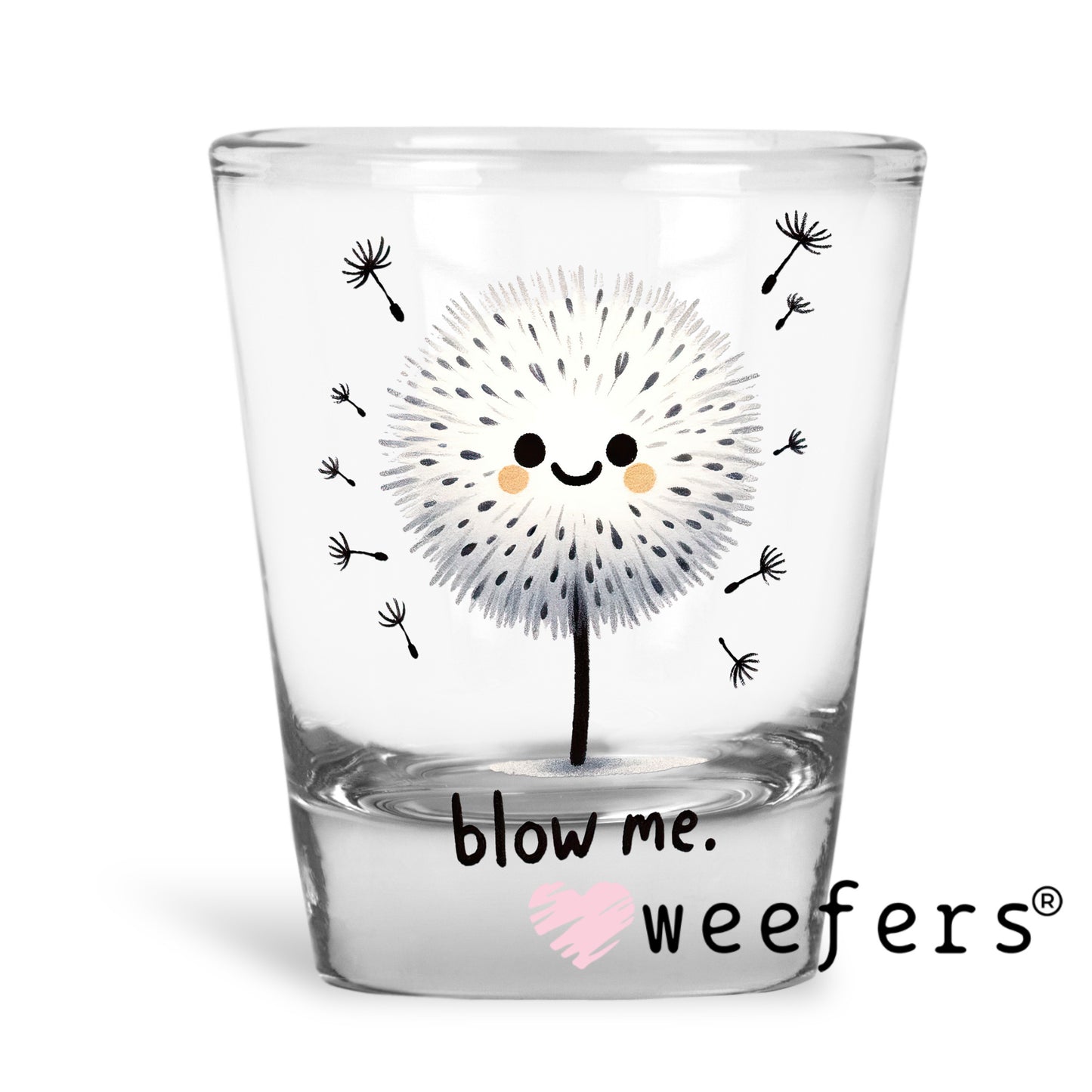 Blow Me UV DTF Decal Shot Glass Heavy Base Weefers
