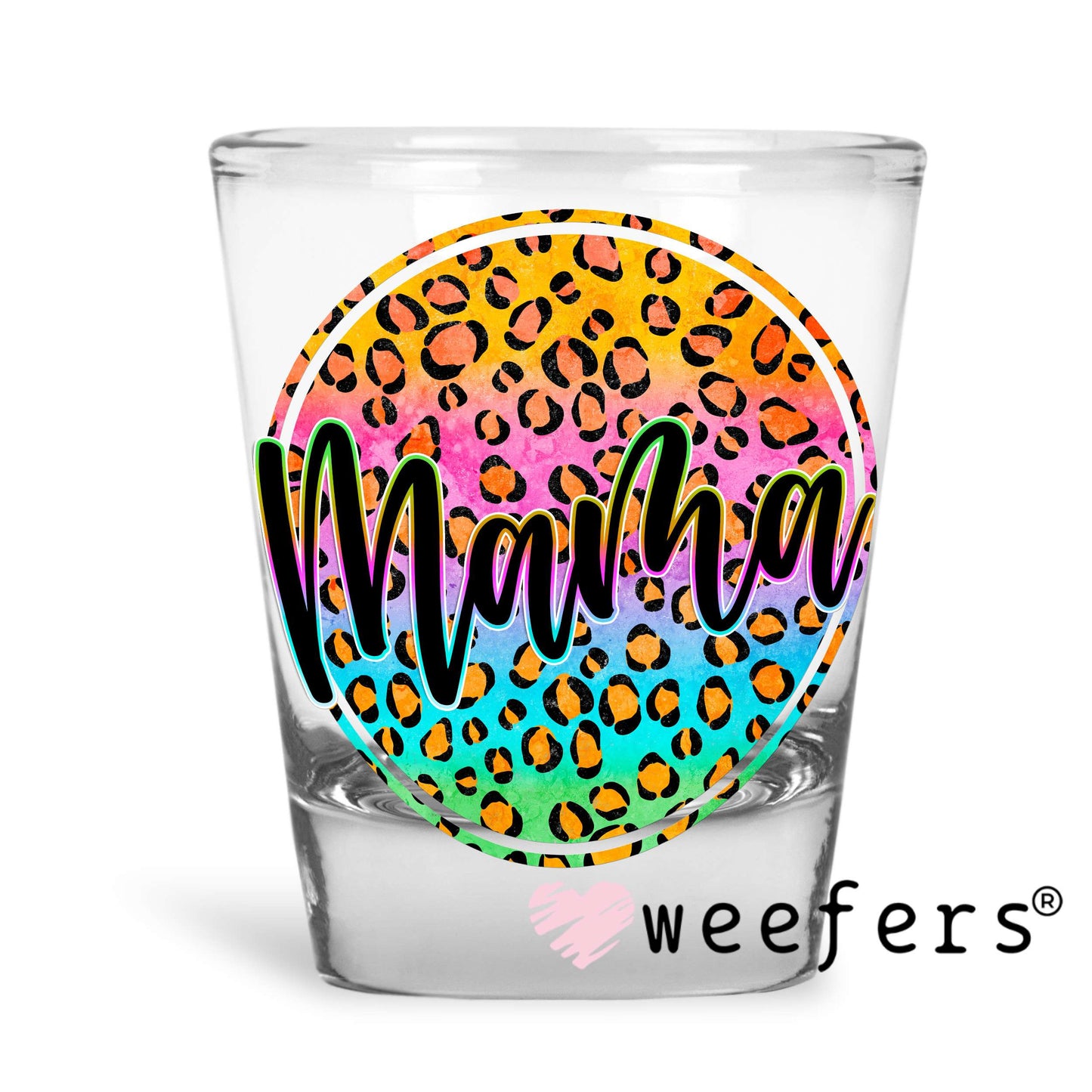 Mama Cheetah Multicolor UV DTF Decal Shot Glass Heavy Base Weefers