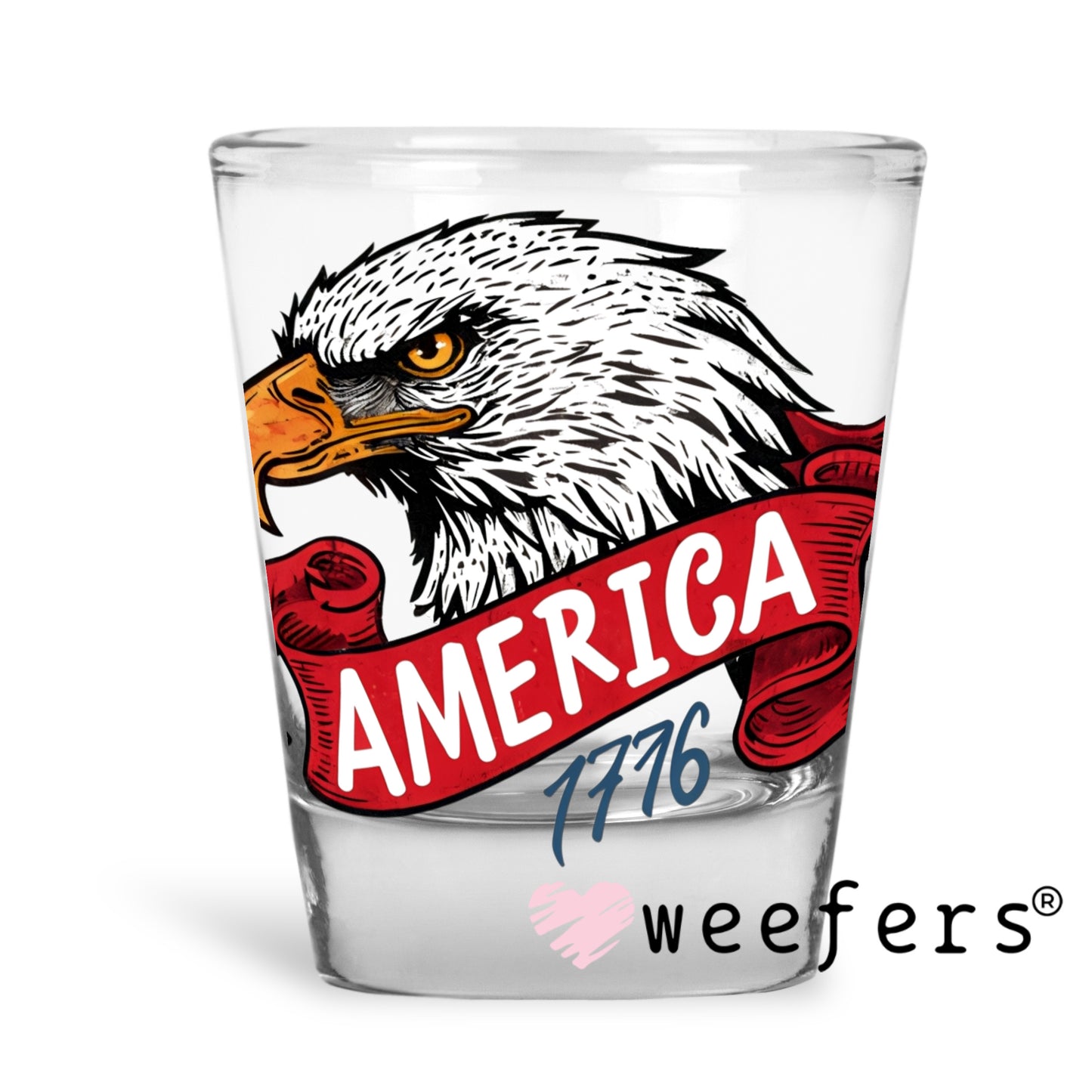America 1776 Eagle UV DTF Decal Shot Glass Heavy Base Weefers