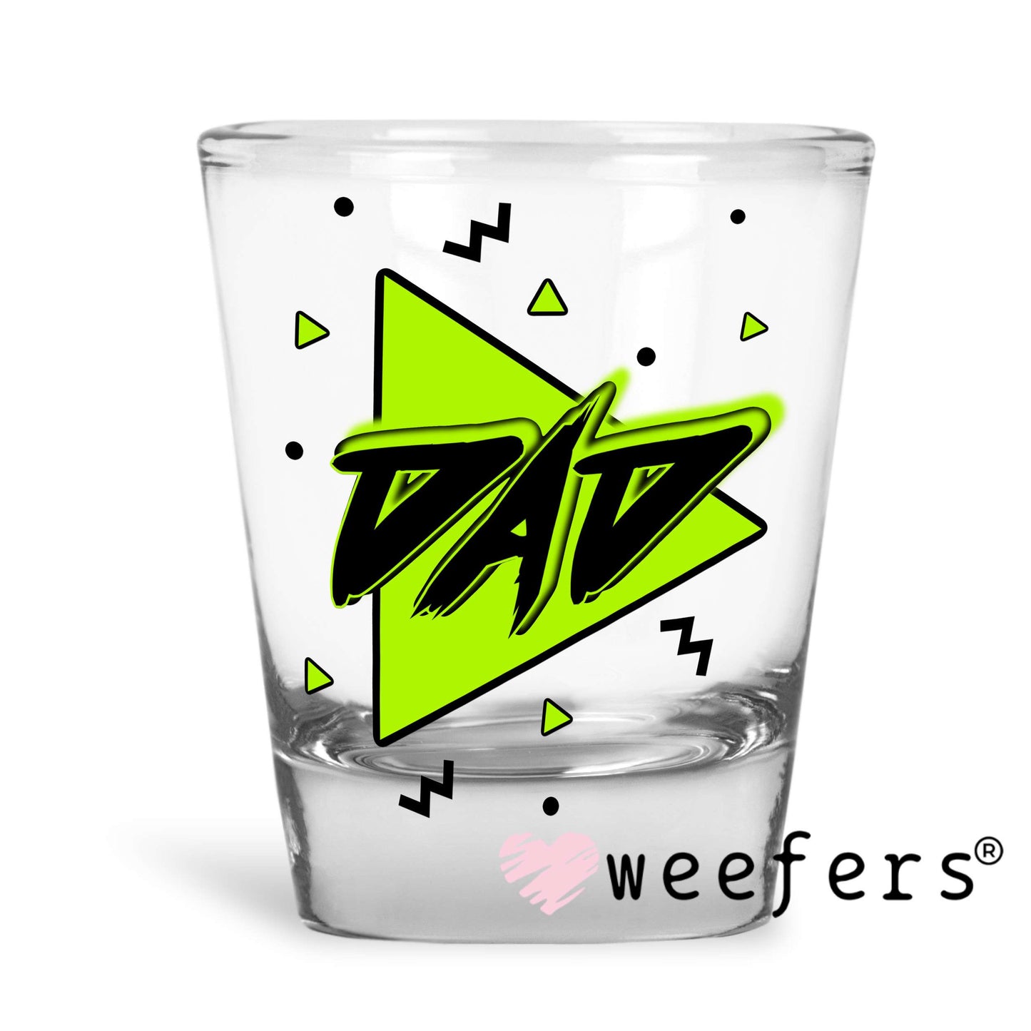 Dad Neon Green UV DTF Decal Shot Glass Heavy Base Weefers