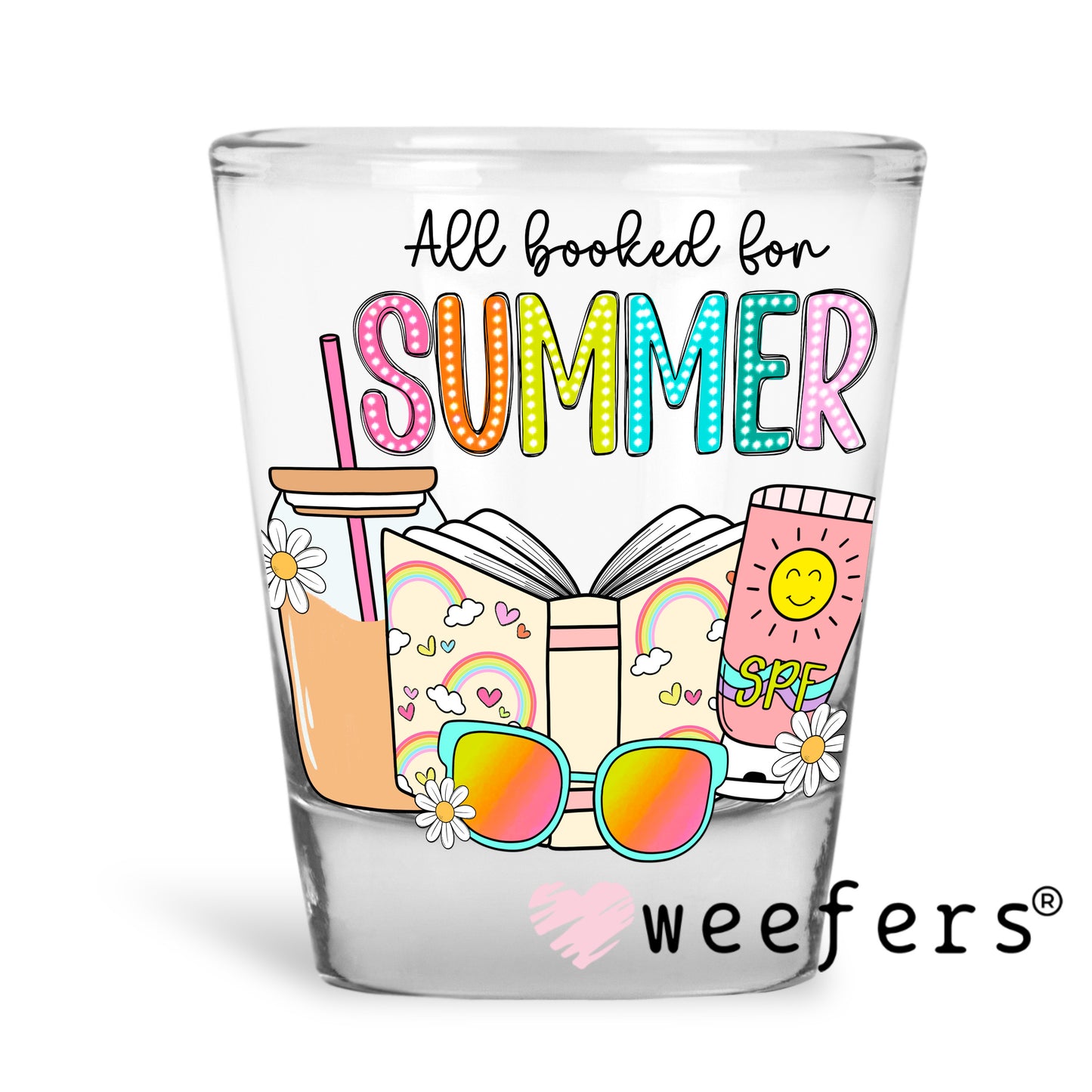All Booked for Summer UV DTF Decal Shot Glass Heavy Base Weefers