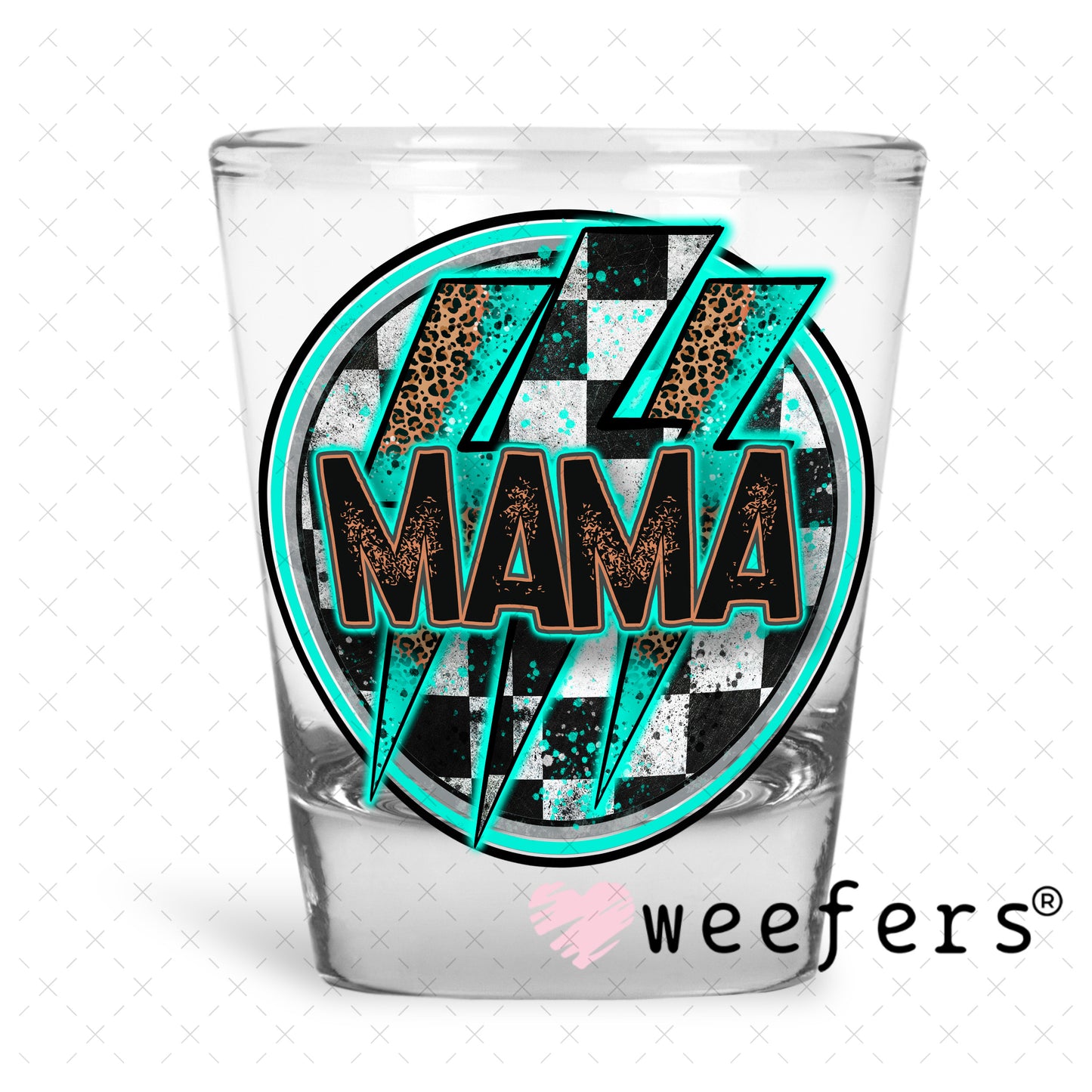 Mama Teal UV DTF Decal Shot Glass Heavy Base Weefers